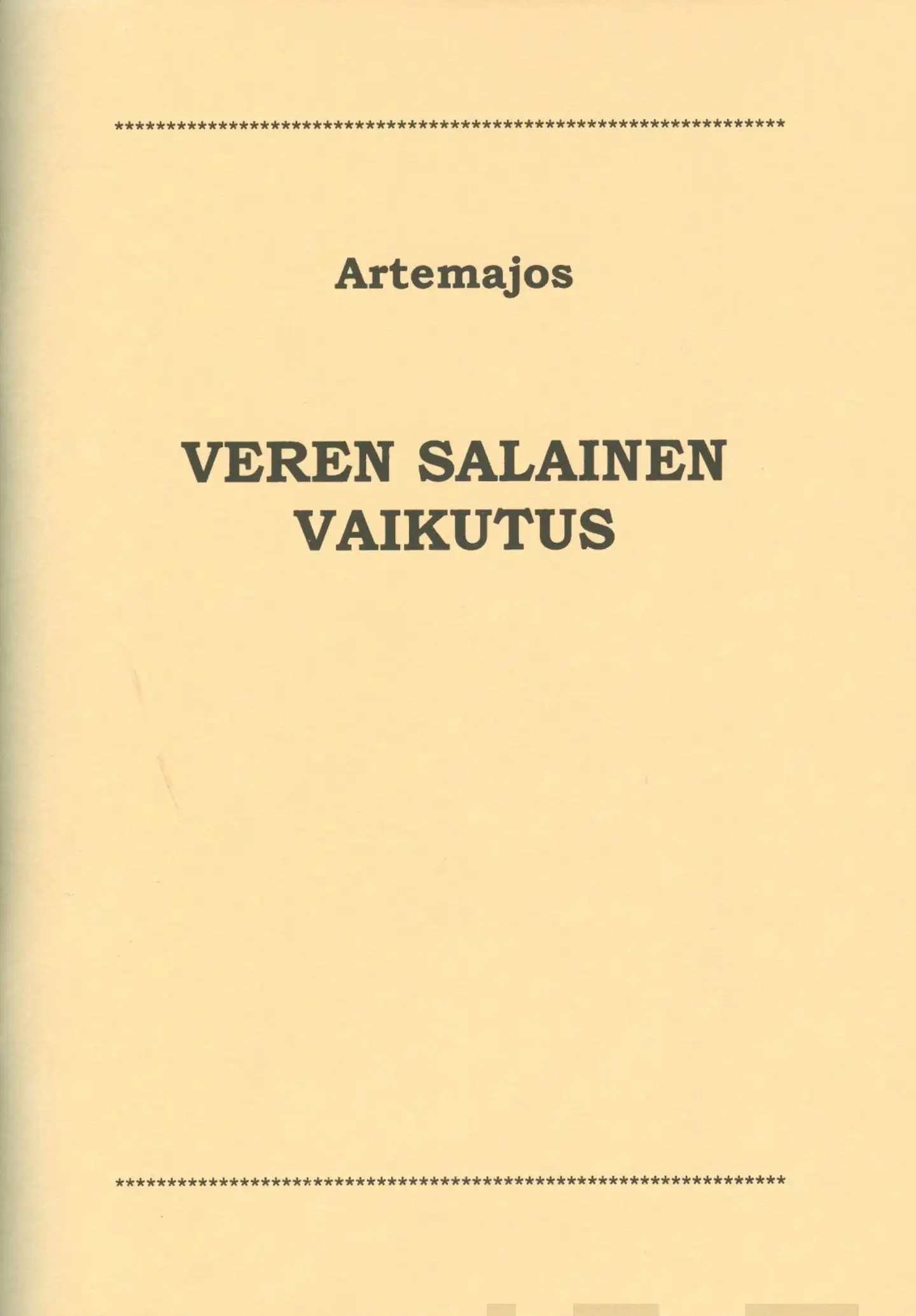 Artemajos, Veren salainen vaikutus