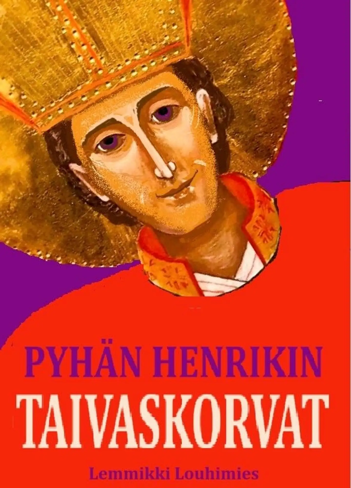 Louhimies, Pyhän Henrikin taivaskorvat - Historiallinen romaani