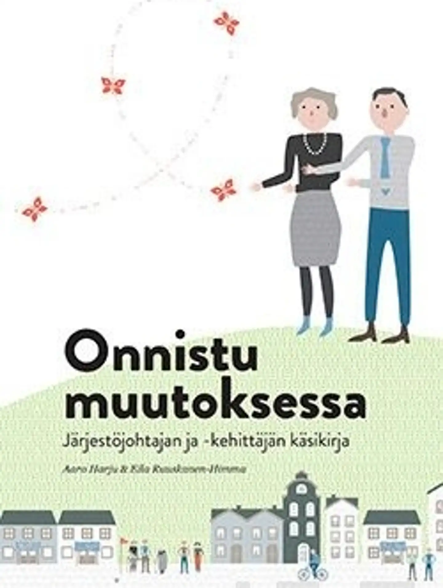 Harju, Onnistu muutoksessa - Järjestöjohtajan ja -kehittäjän käsikirja