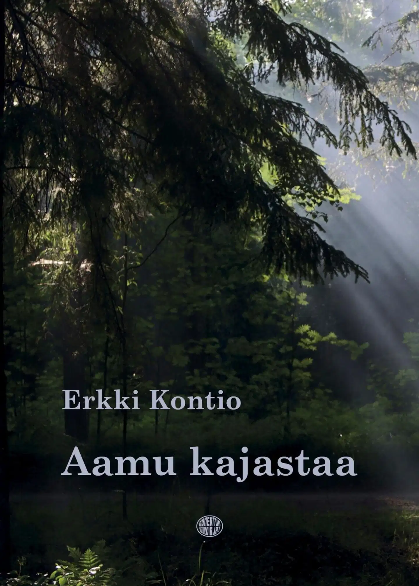 Kontio, Aamu kajastaa