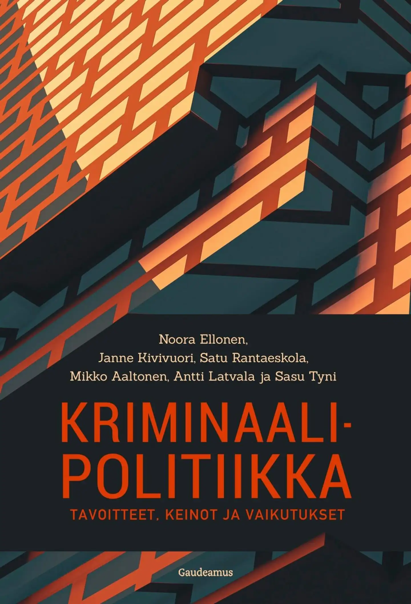 Ellonen, Kriminaalipolitiikka - Tavoitteet, keinot ja vaikutukset