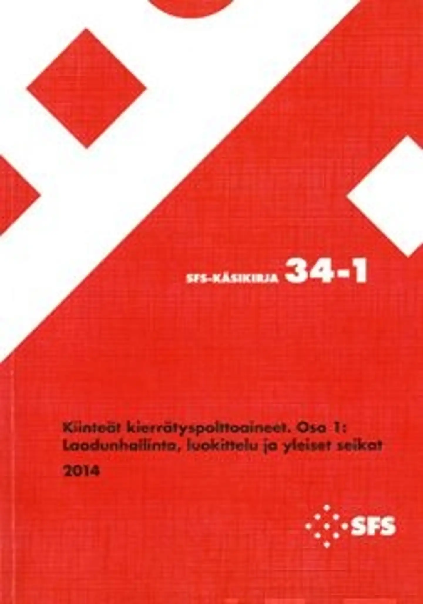 Kiinteät kierrätyspolttoaineet - Solid recovered fuels - osa 1: laadunhallinta, luokittelu ja yleise seikat - quality management, classification and general aspects