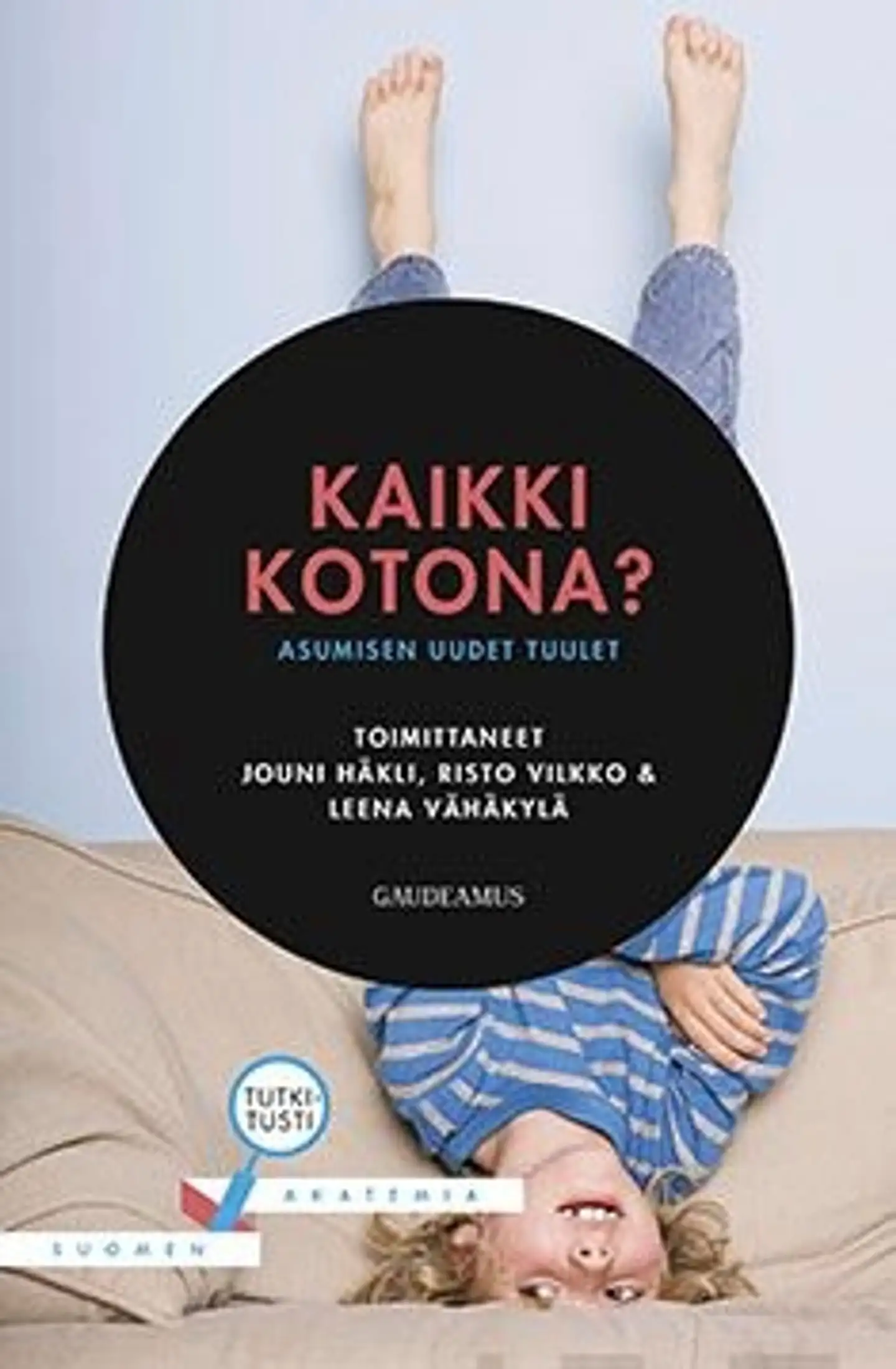 Kaikki kotona? - Asumisen uudet tuulet