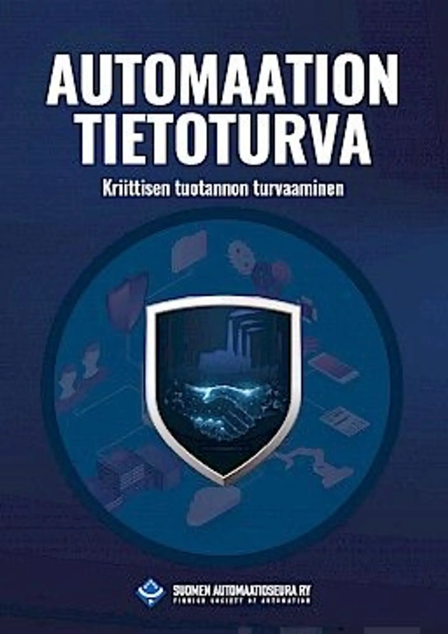 Automaation tietoturva - Kriittisen tuotannon turvaaminen