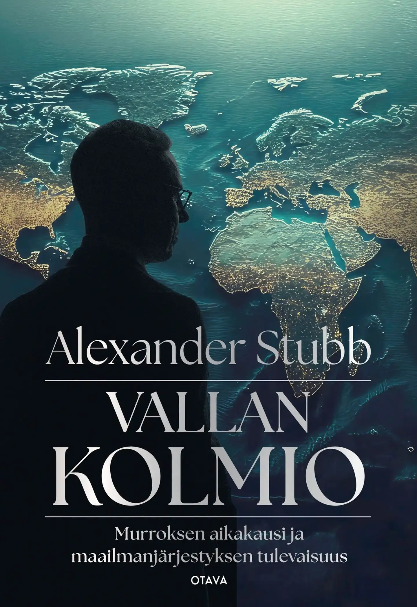 Stubb, Vallan kolmio - Murroksen aikakausi ja maailmanjärjestyksen tulevaisuus