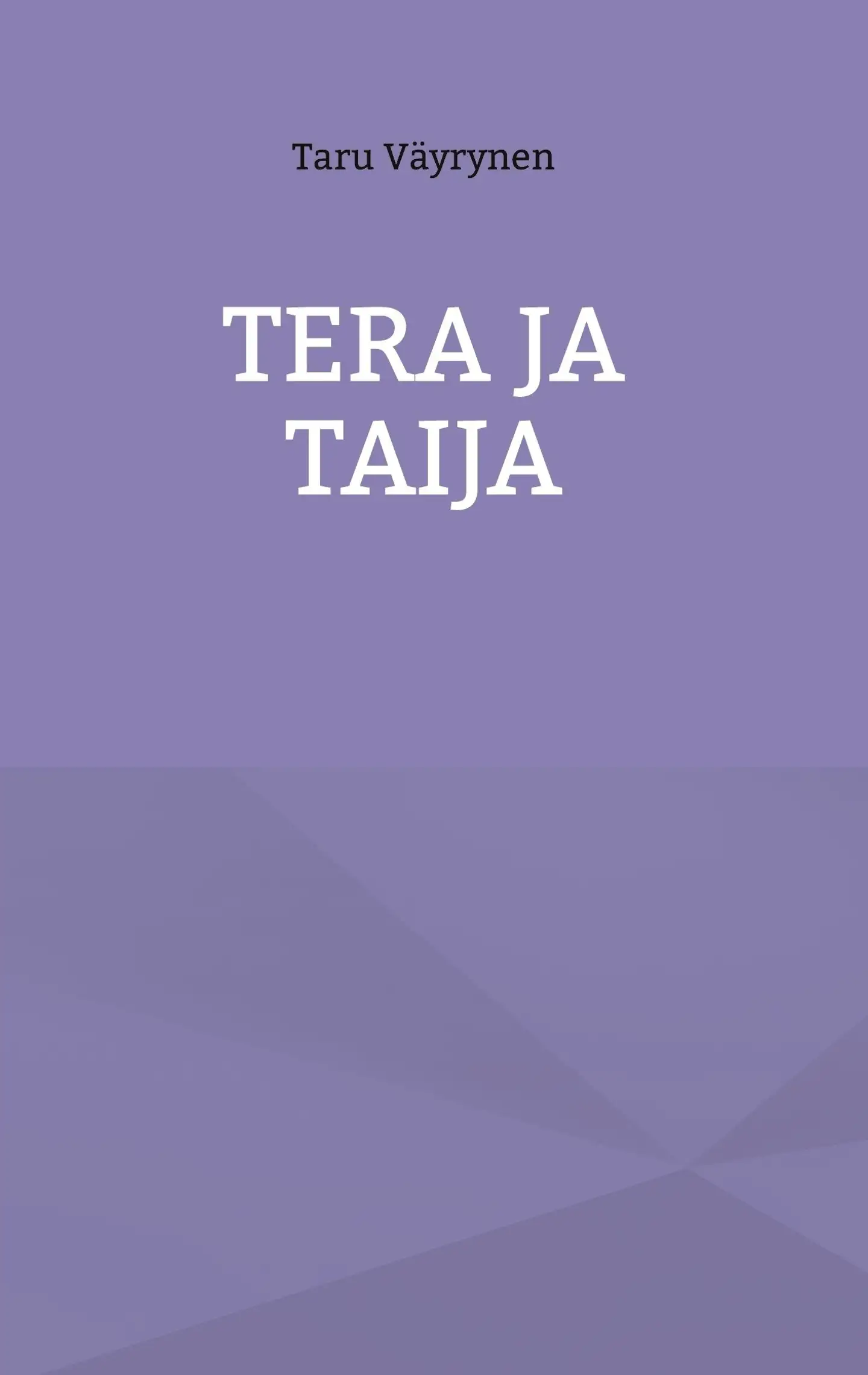 Väyrynen, Tera ja Taija