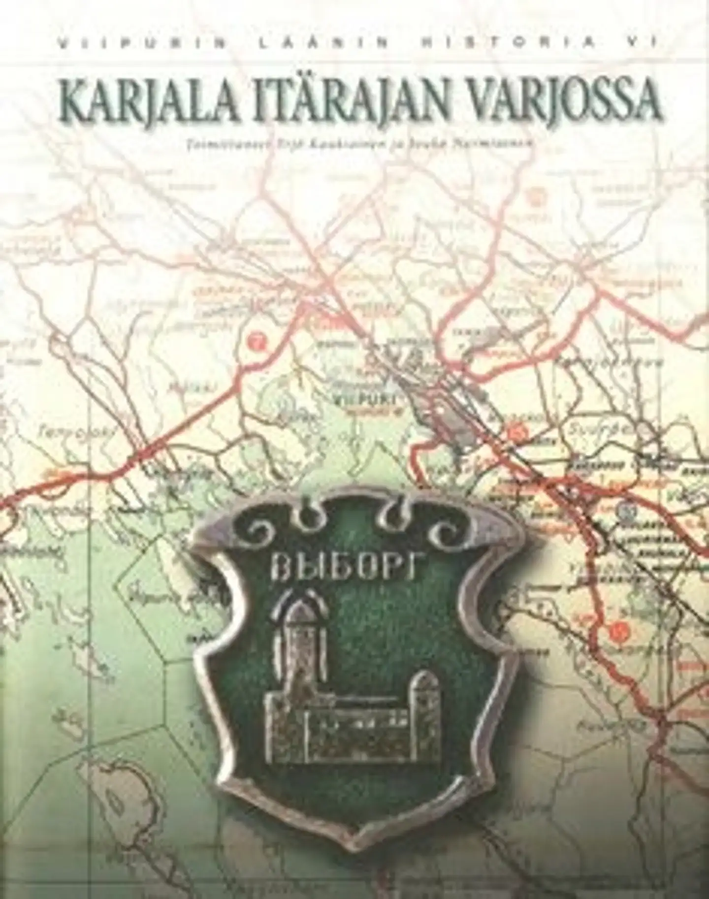 Karjala itärajan varjossa - Viipurin läänin historia 6