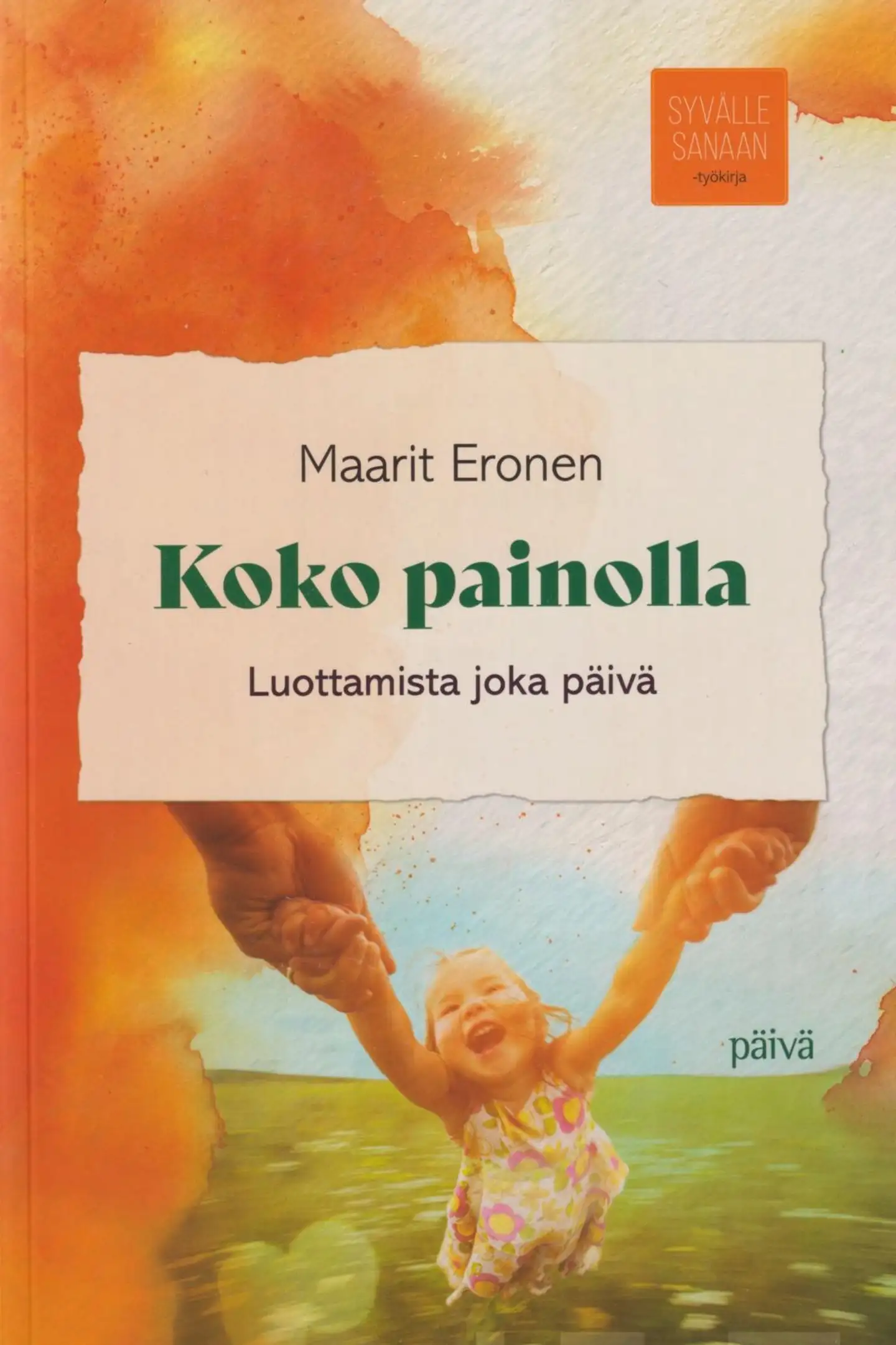 Eronen, Koko painolla - Luottamista joka päivä