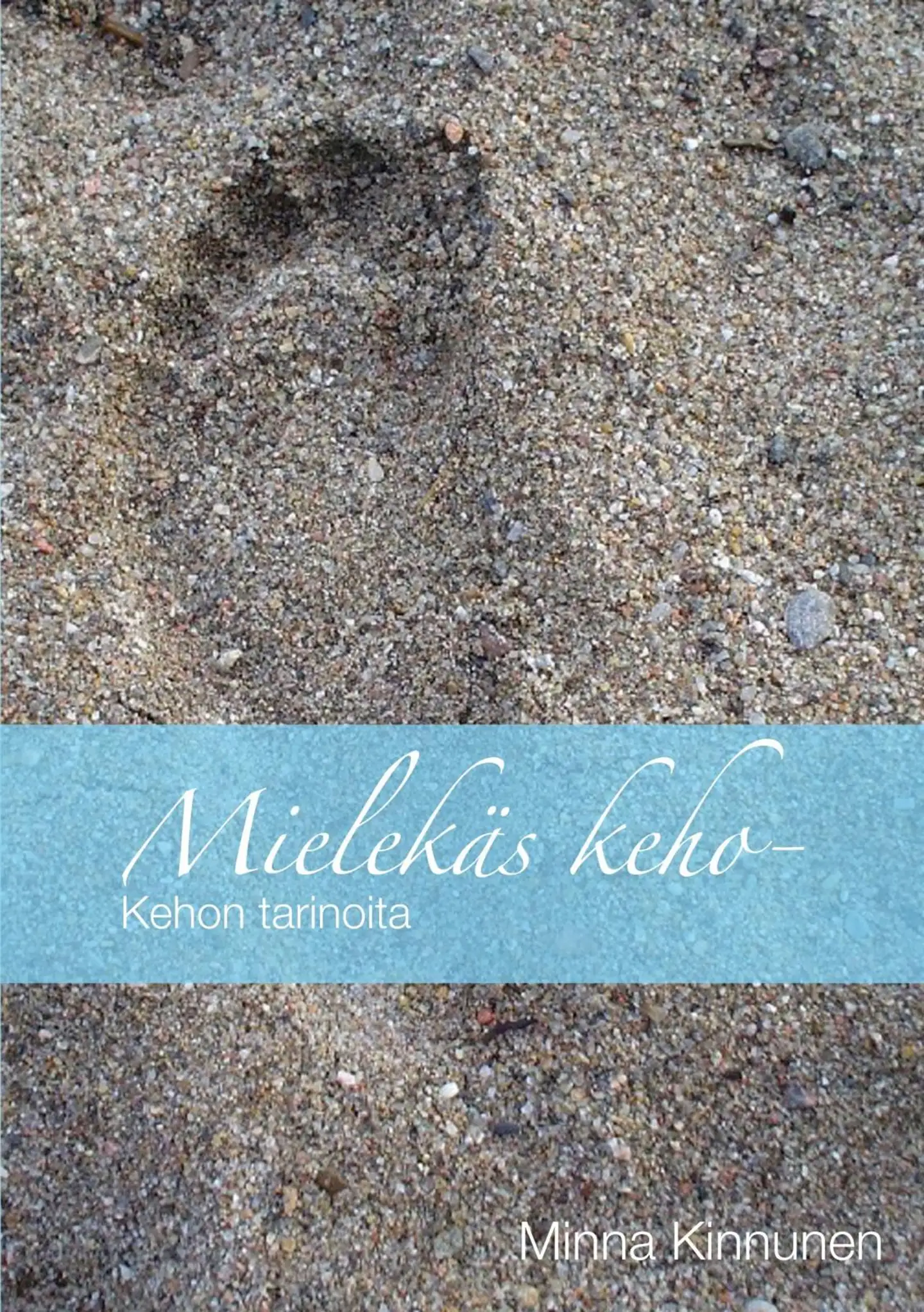 Kinnunen, Mielekäs keho - kehon tarinoita