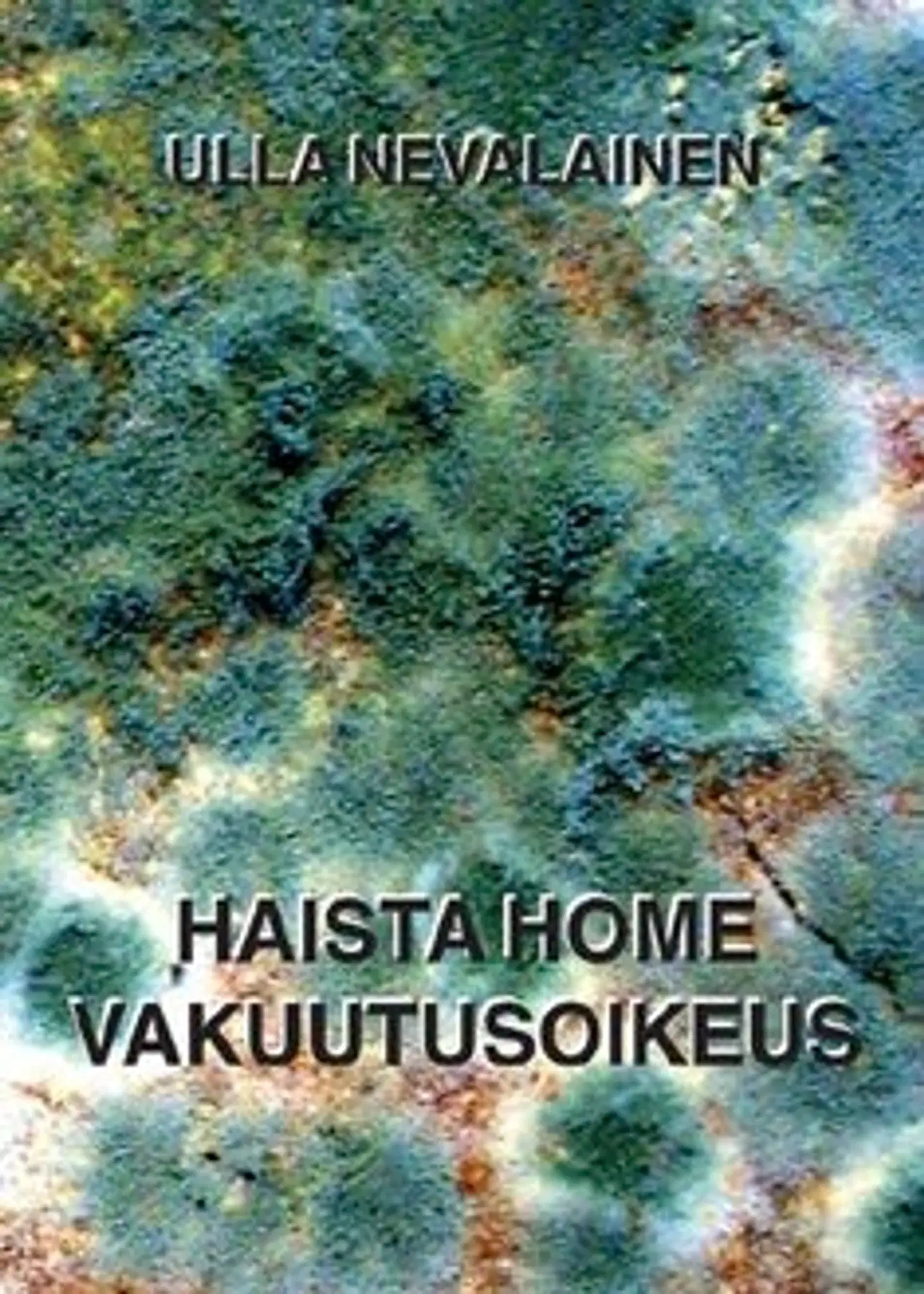 Nevalainen, Haista home vakuutusoikeus