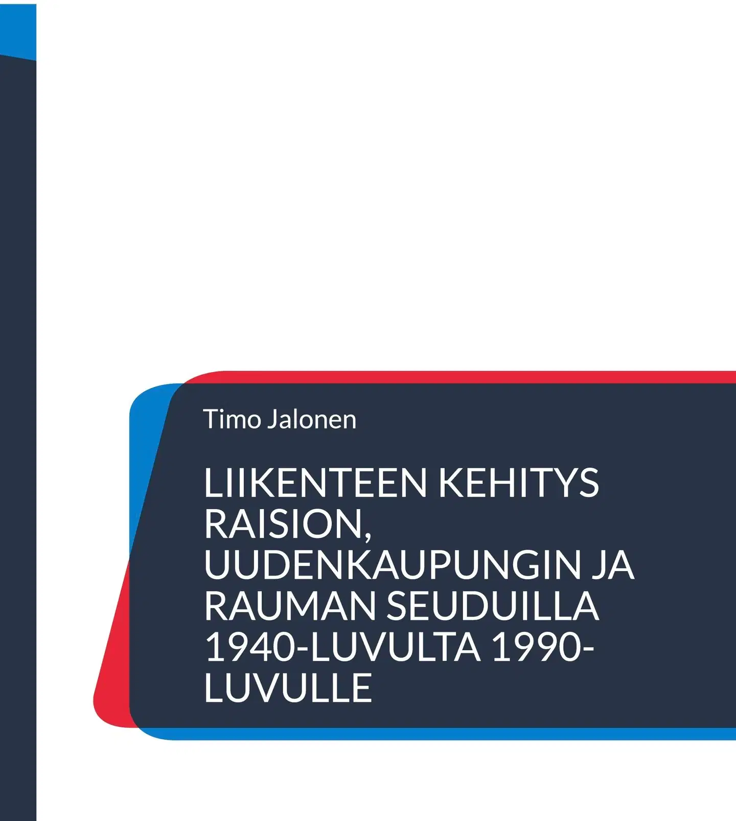 Jalonen, Liikenteen kehitys Raision, Uudenkaupungin ja Rauman seuduilla 1940-luvulta 1990-luvulle - Liikenne