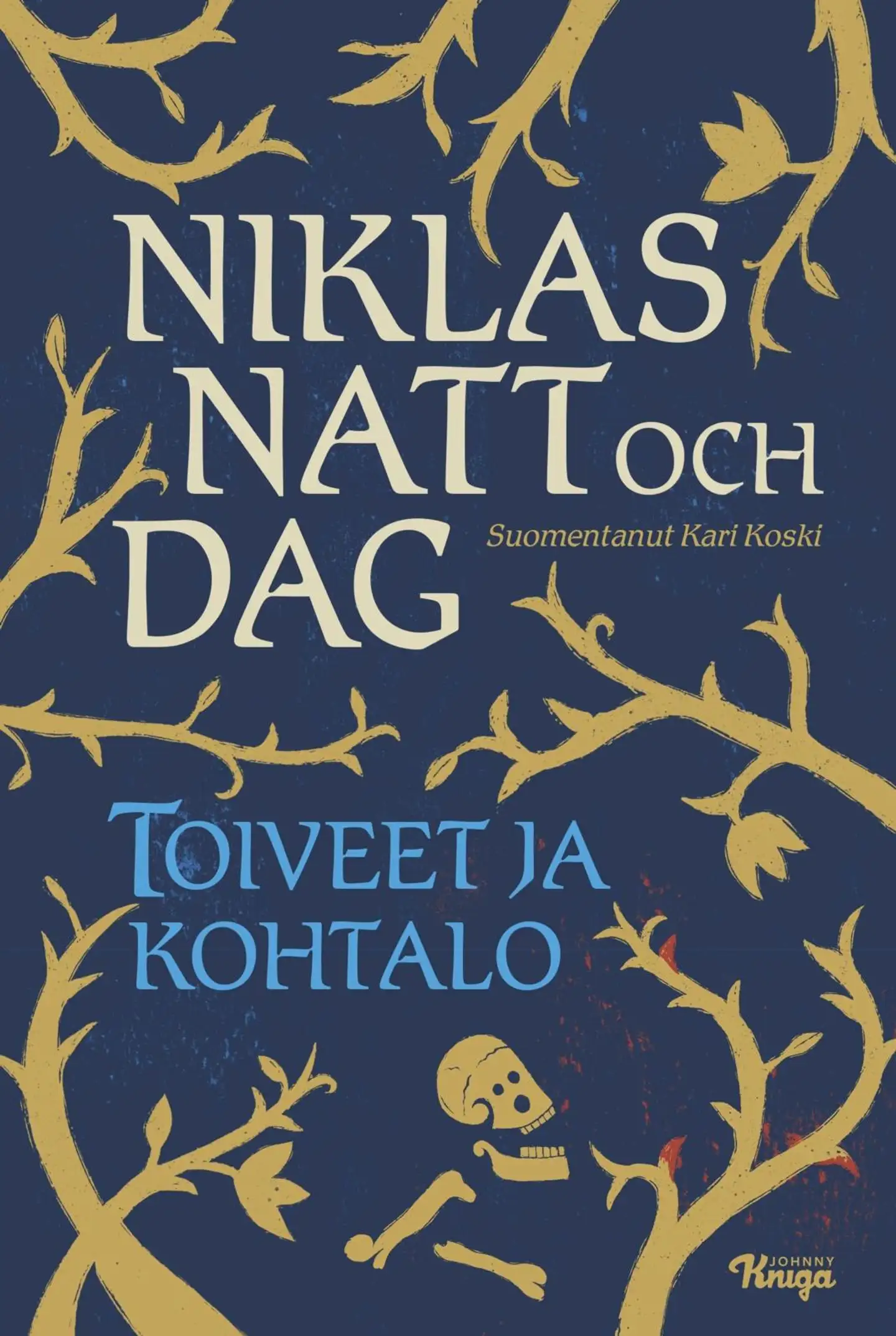 Natt och Dag, Toiveet ja kohtalo