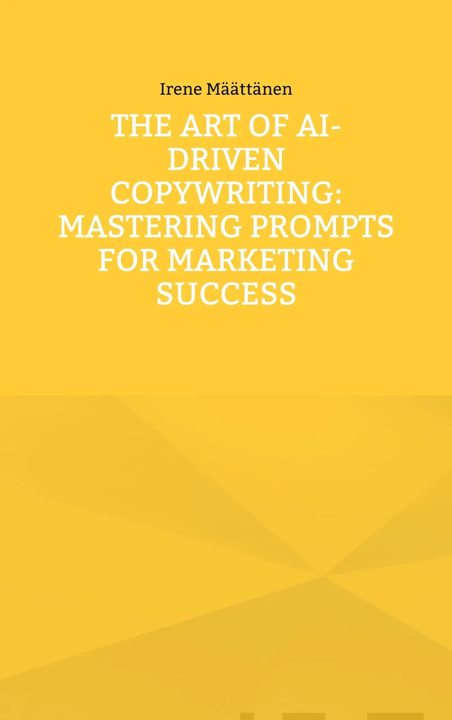 Määttänen, The Art of AI-Driven Copywriting: Mastering Prompts for Marketing Success