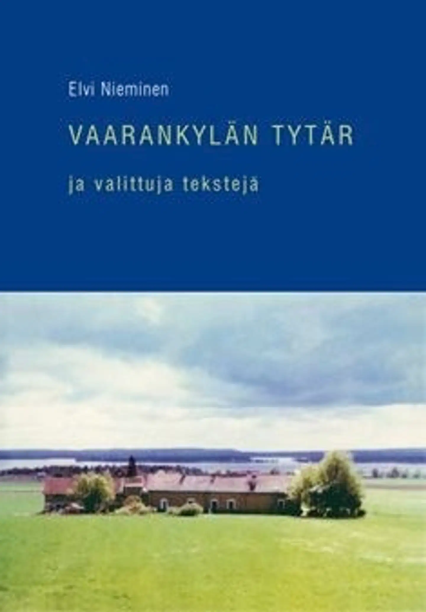 Nieminen, Vaarankylän tytär ja valittuja tekstejä
