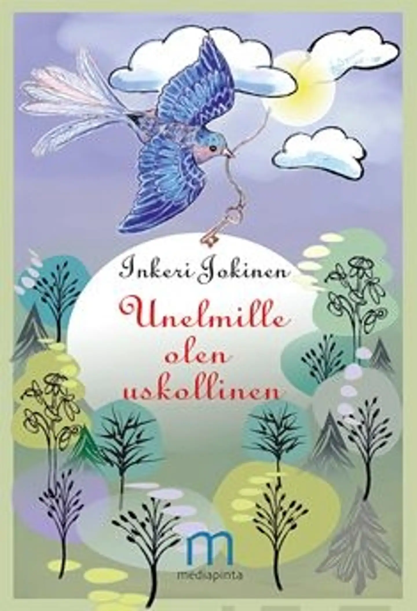 Jokinen Inkeri, Unelmille olen uskollinen