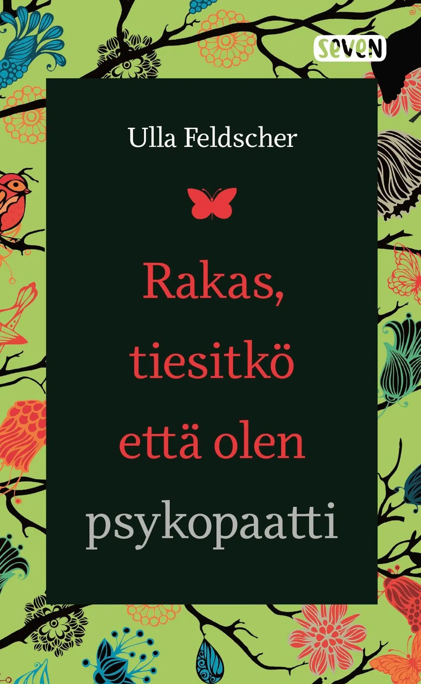 Feldscher, Rakas, tiesitkö että olen psykopaatti