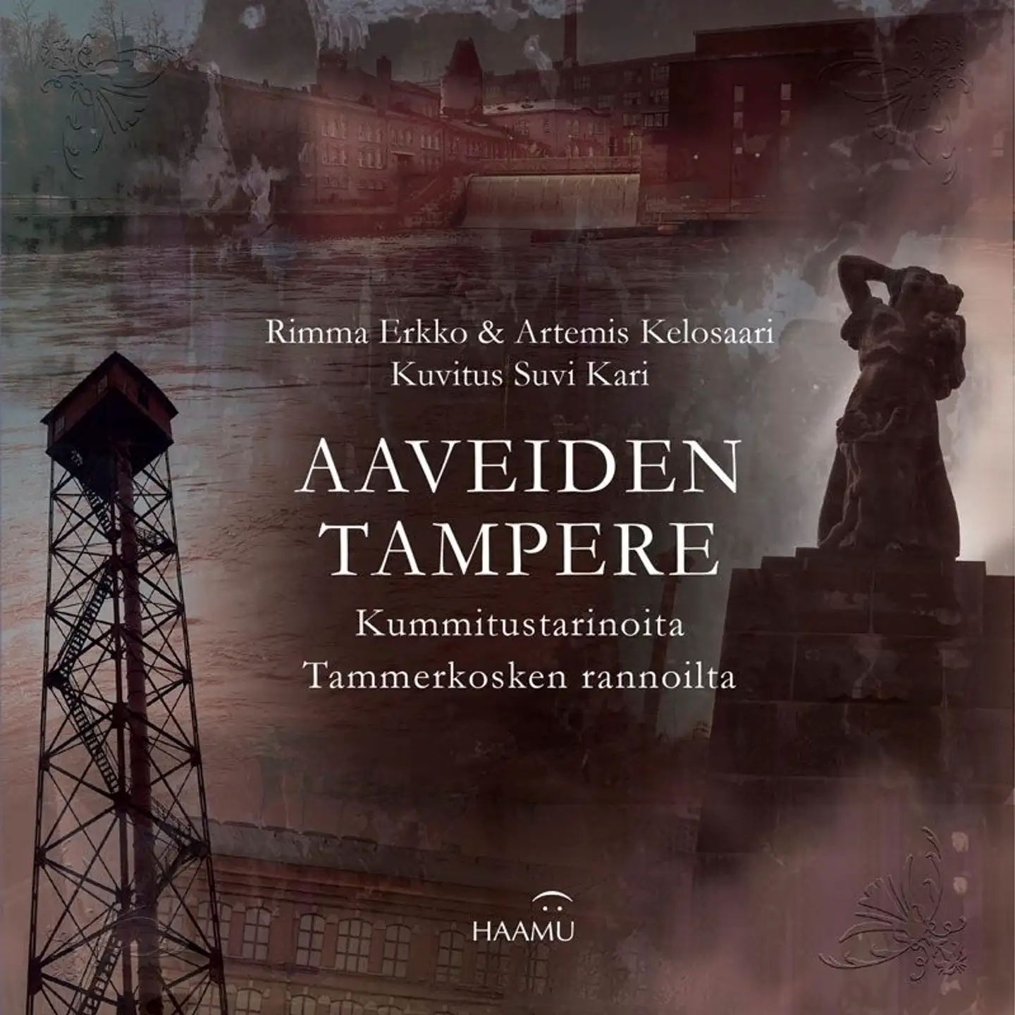 Kelosaari, Aaveiden Tampere - Kummitustarinoita Tammerkosken rannoilta