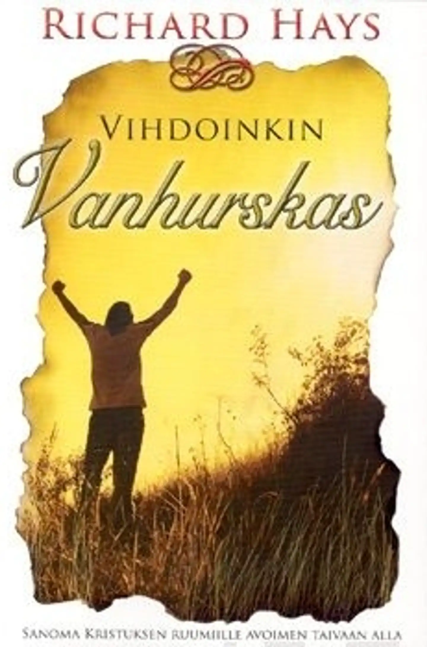 Hays, Vihdoinkin vanhurskas
