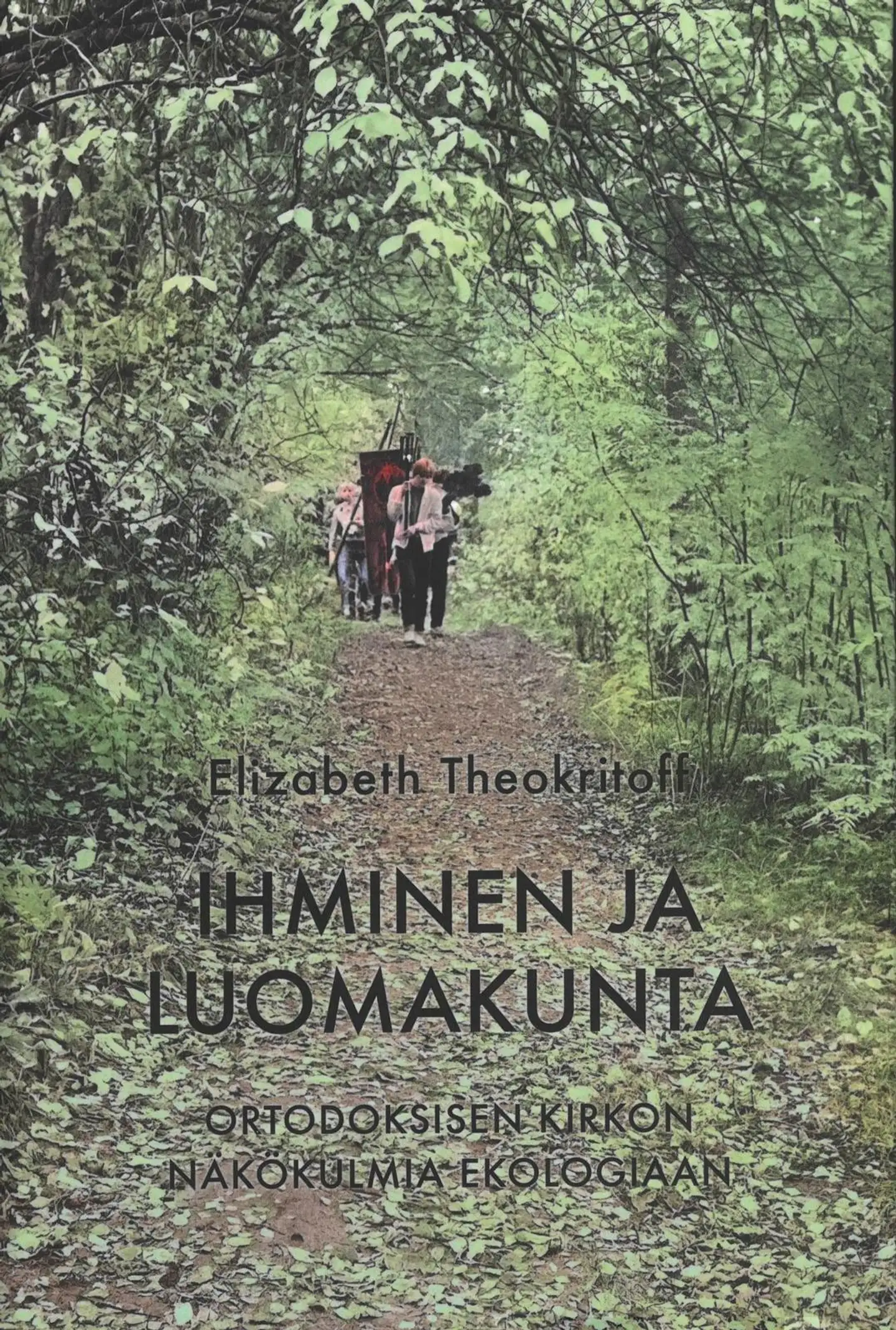 Theokritoff, Ihminen ja luomakunta - Ortodoksisen kirkon näkökulmia ekologiaan