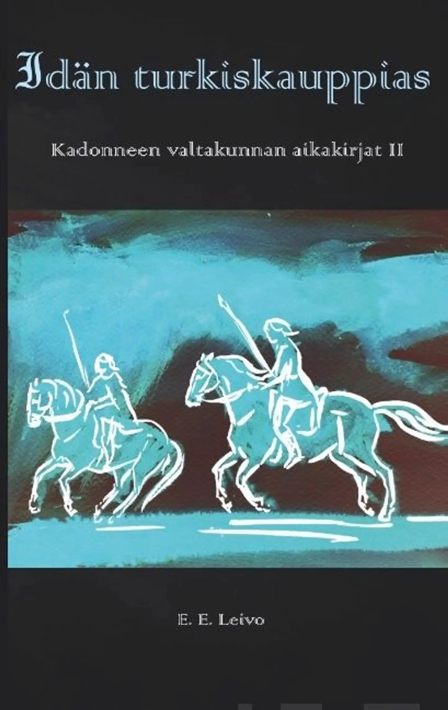 Leivo, Idän turkiskauppias - Kadonneen valtakunnan aikakirjat 2