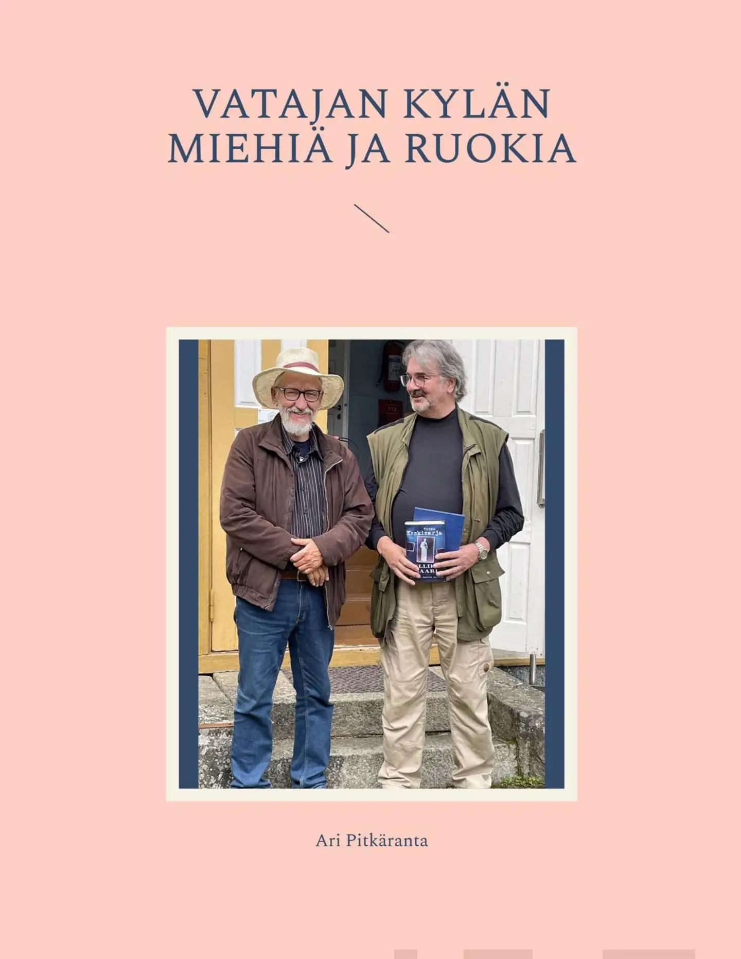 Pitkäranta, Vatajan kylän miehiä ja Ruokia
