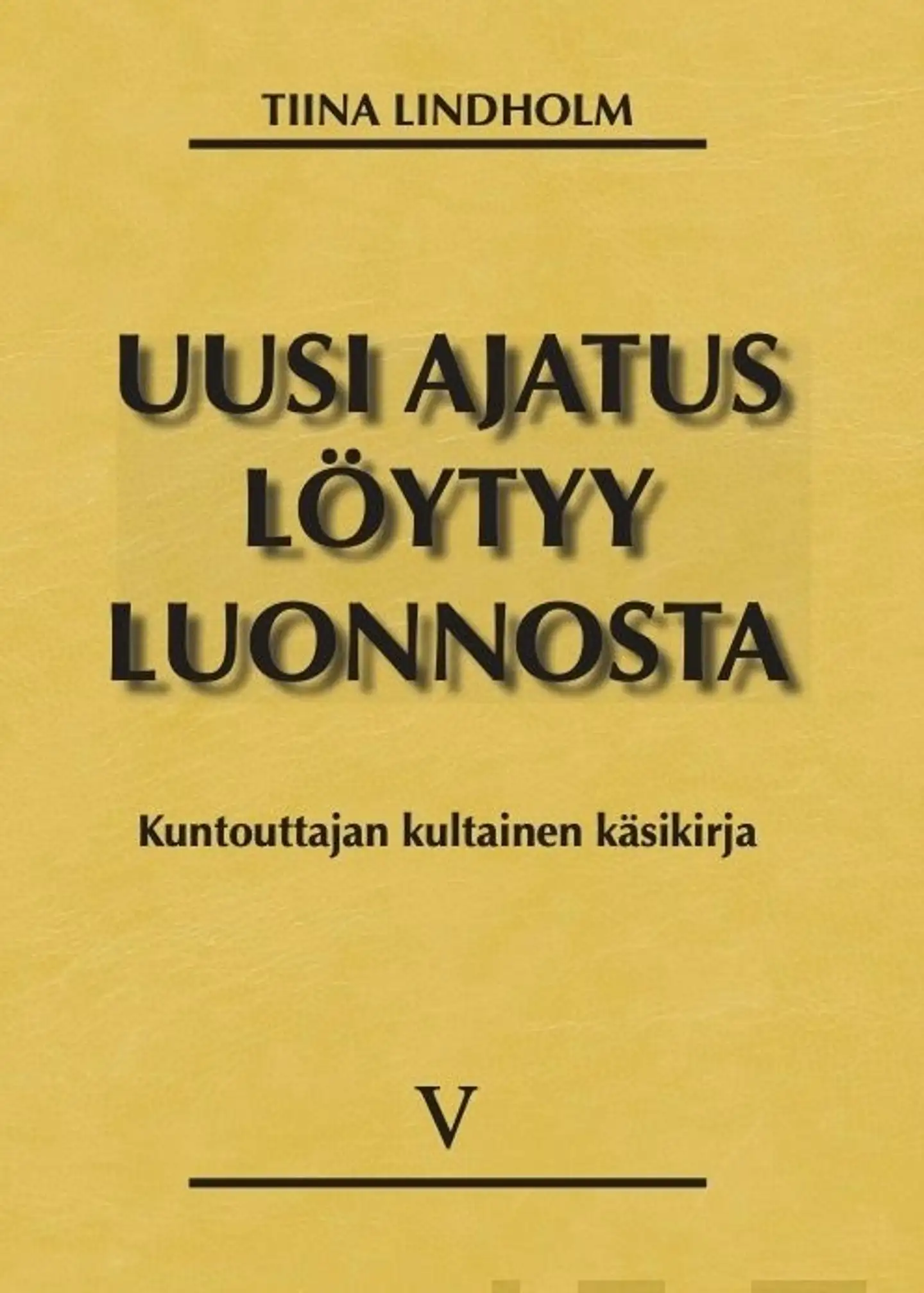Lindholm, Uusi ajatus löytyy luonnosta 5 - Kuntouttajan kultainen käsikirja