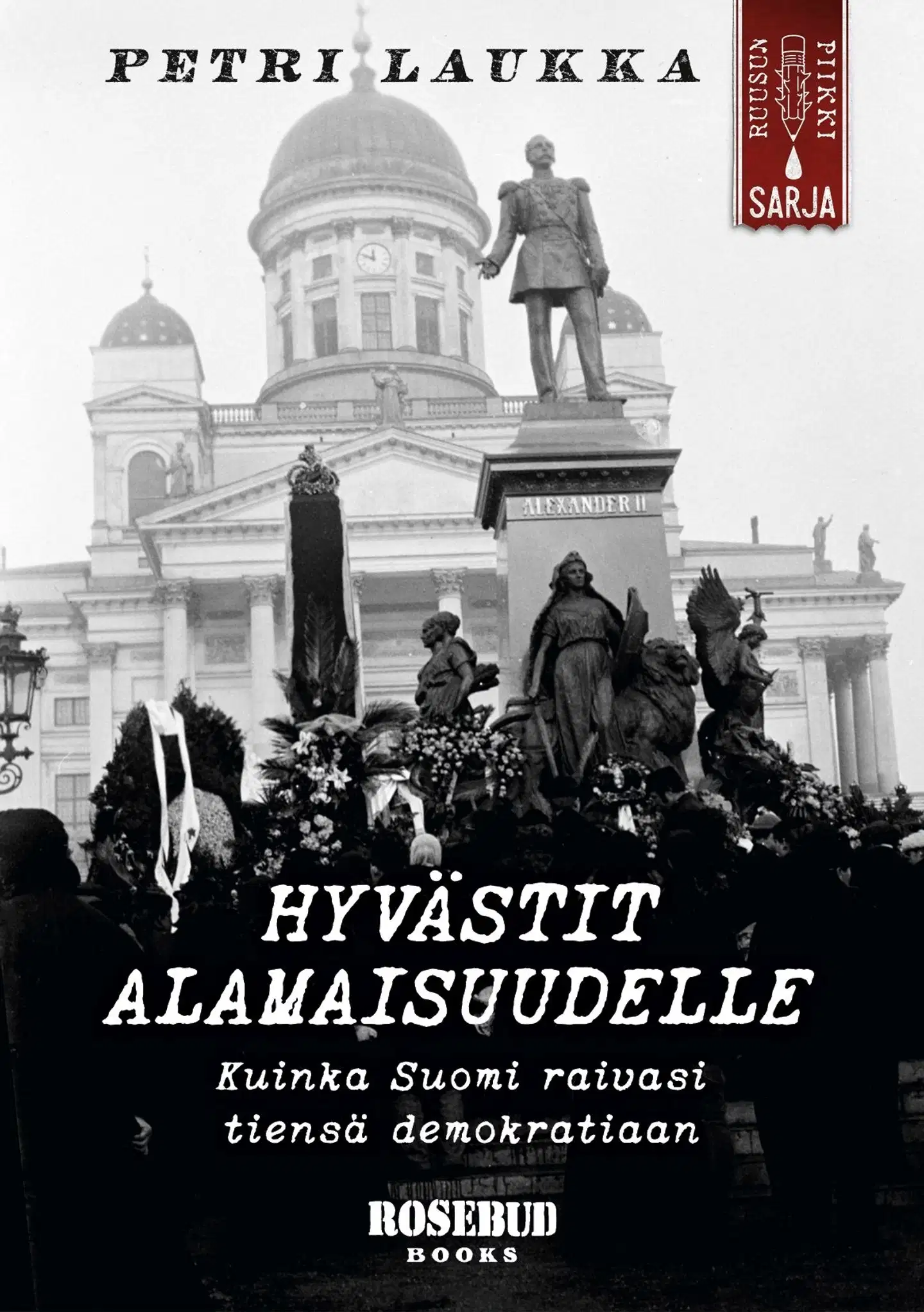 Laukka, Hyvästit alamaisuudelle - Kuinka Suomi raivasi tiensä demokratiaan