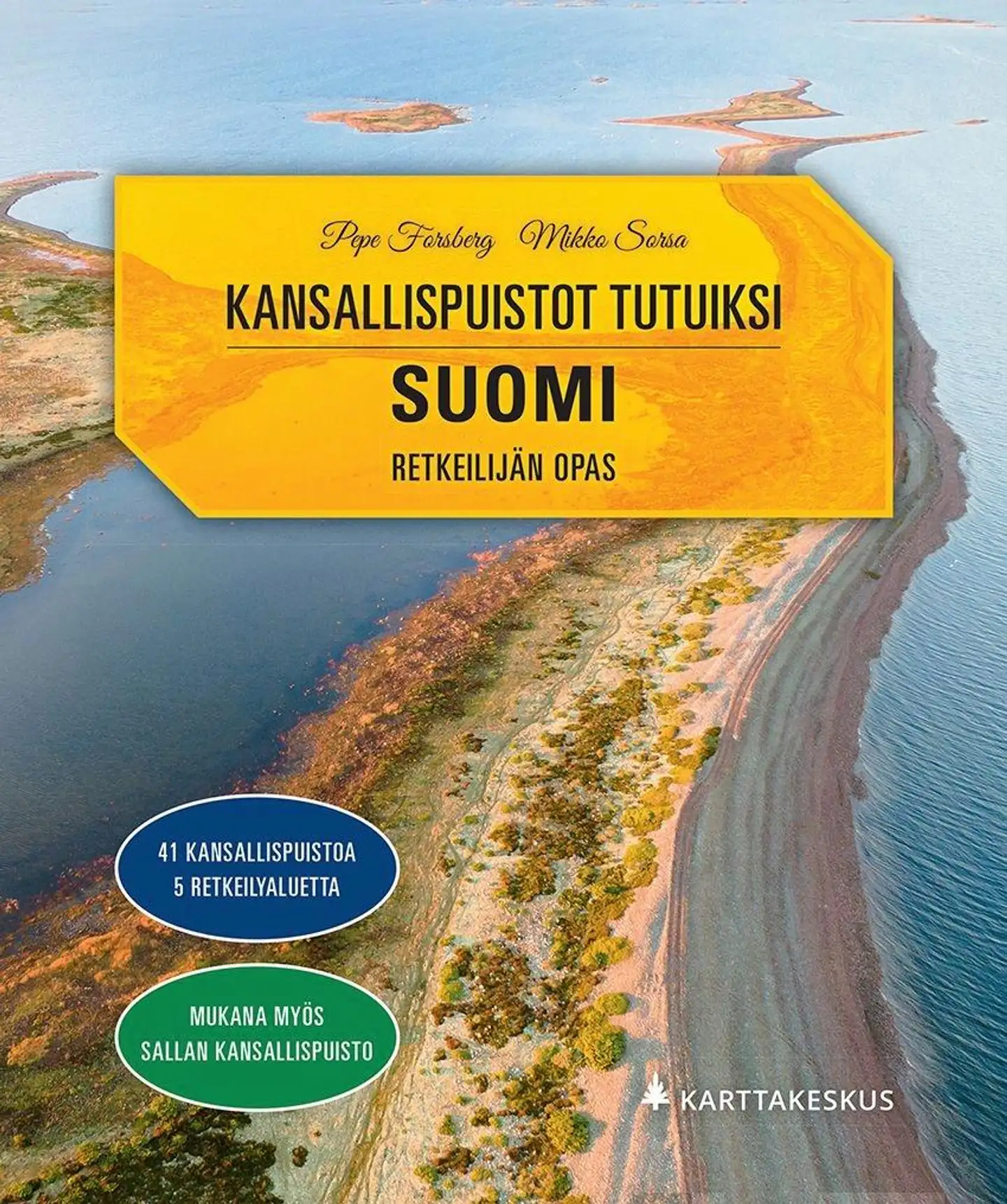 Forsberg, Kansallispuistot tutuiksi Suomi - Retkeilijän opas : Mukana myös Sallan kansallispuisto!