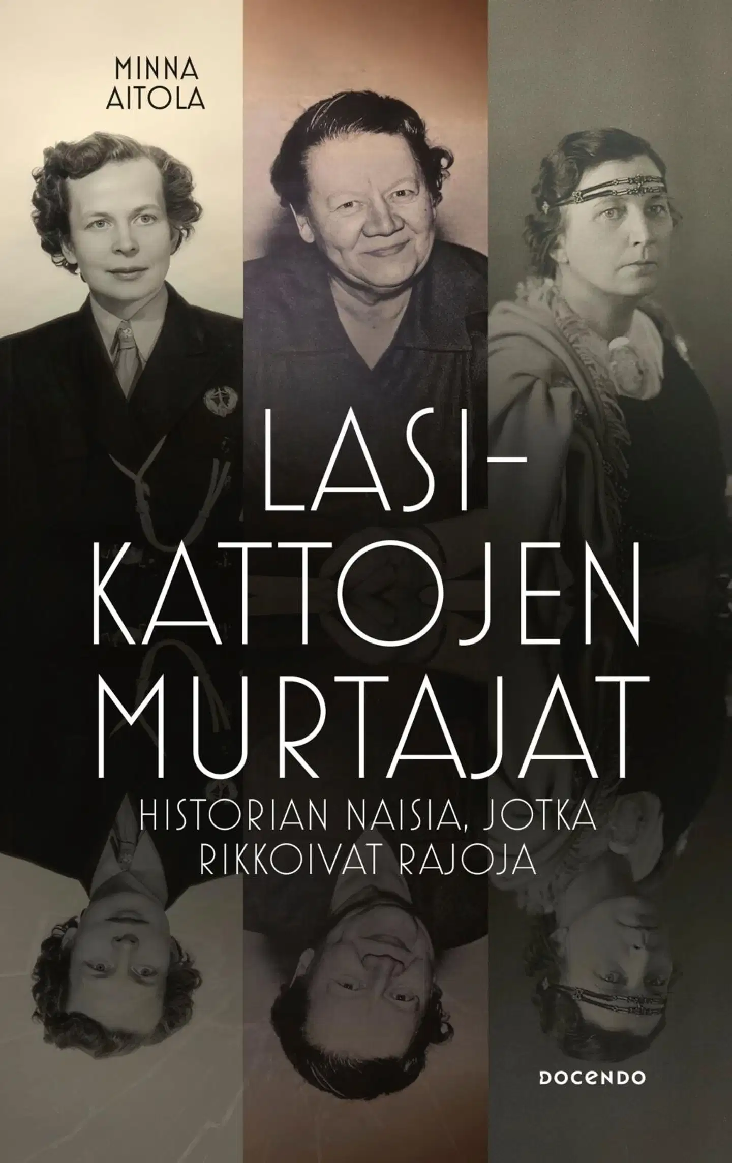 Aitola, Lasikattojen murtajat - Historian naisia, jotka rikkoivat rajoja