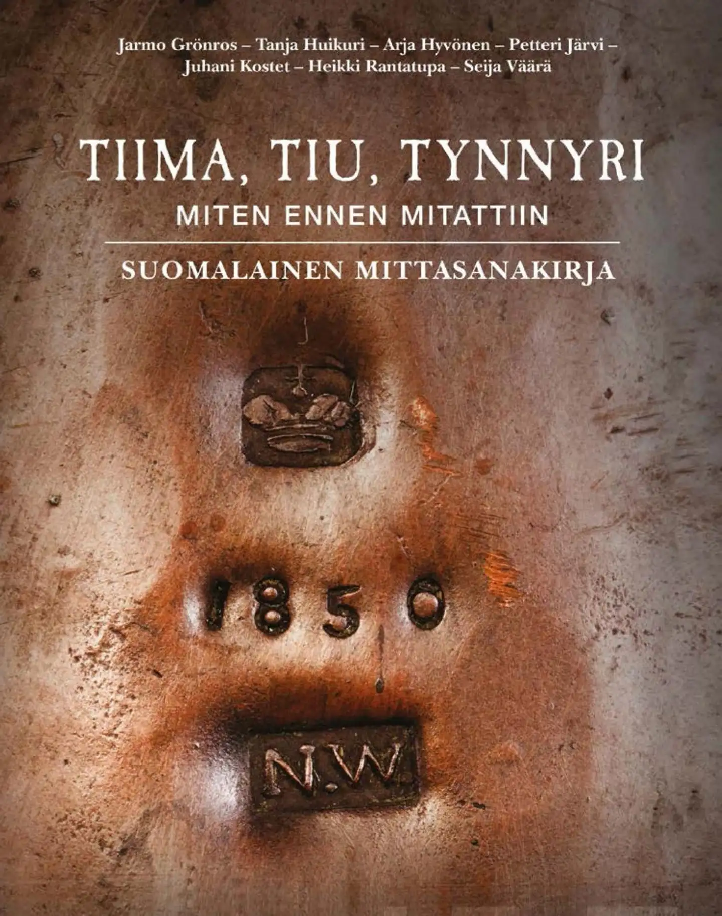 Grönros, Tiima, tiu, tynnyri - Mitä ennen mitattiin : suomalainen mittasanakirja