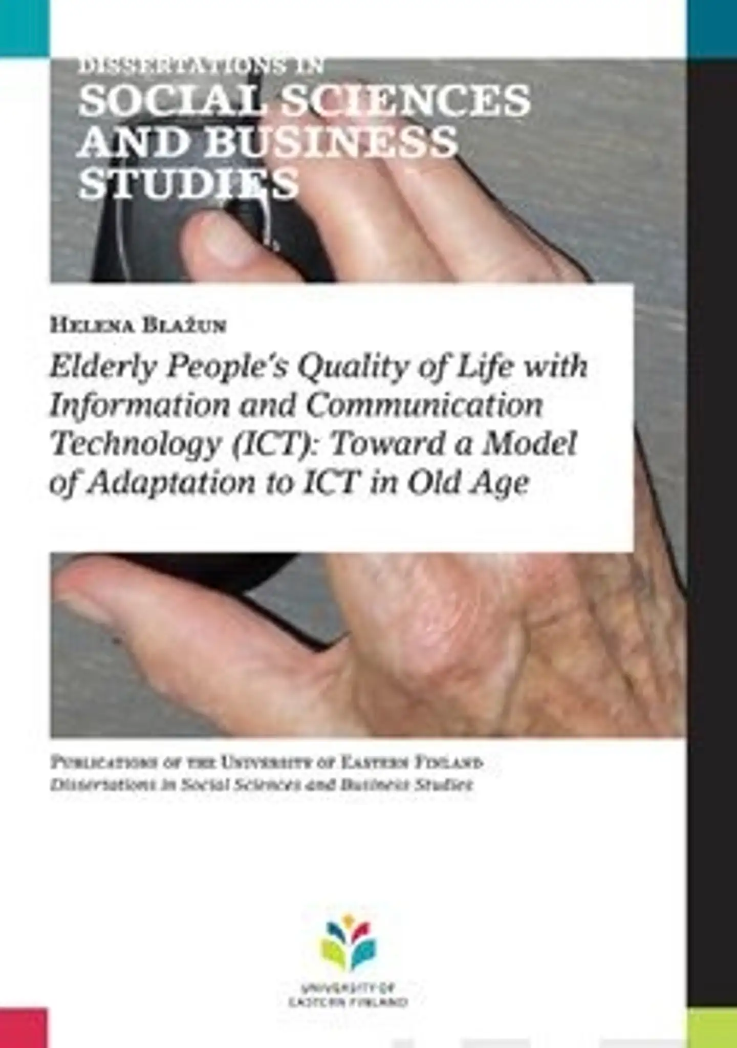 Blazun, Elderly People's Quality of Life with Information and Communication Technology (ICT) - Toward a Model of Adaptation to ICT in Ond Age