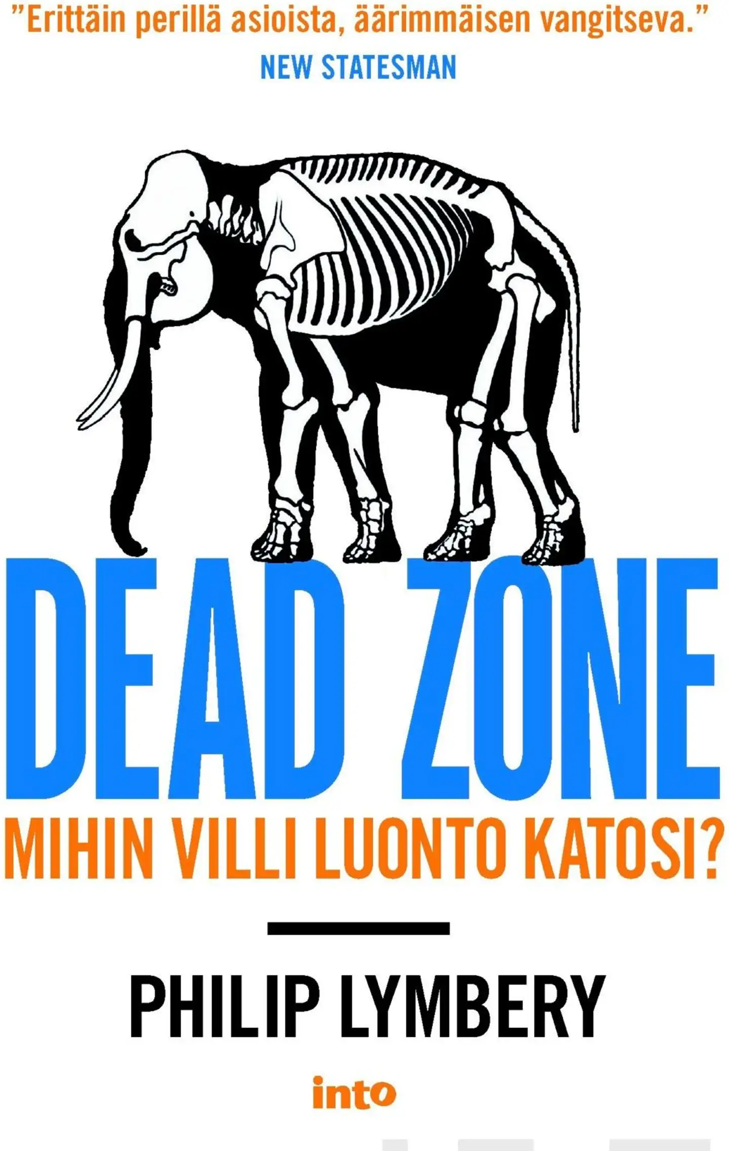 Lymbery, Dead zone - Mihin villi luonto katosi?