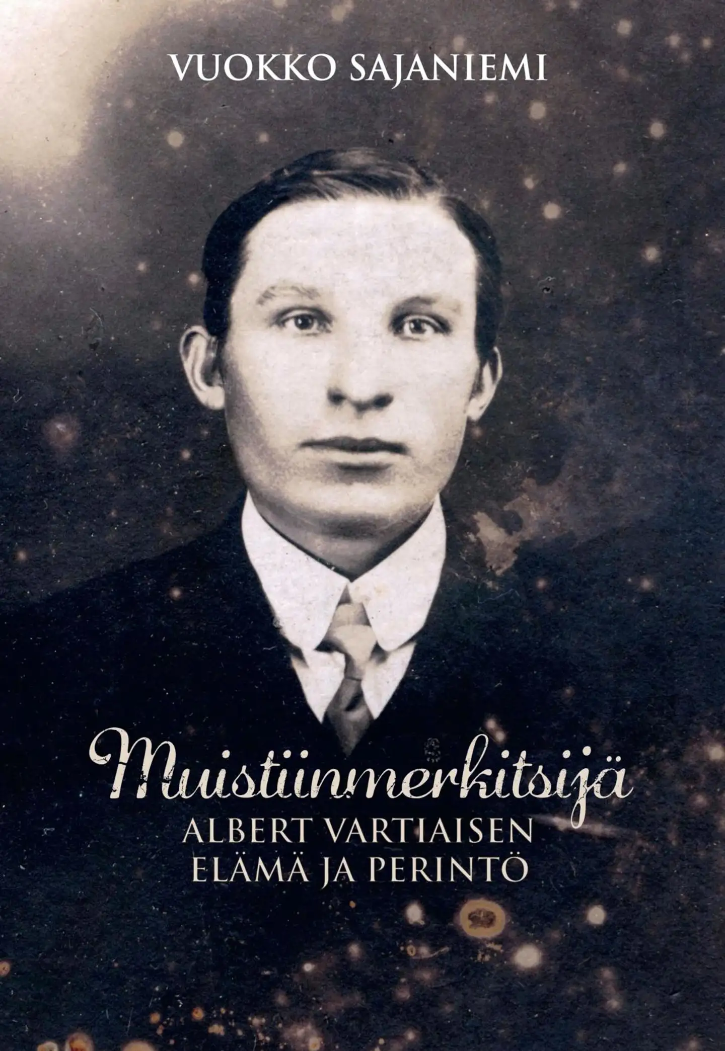 Sajaniemi, Muistiinmerkitsijä - Albert Vartiaisen elämä ja perintö