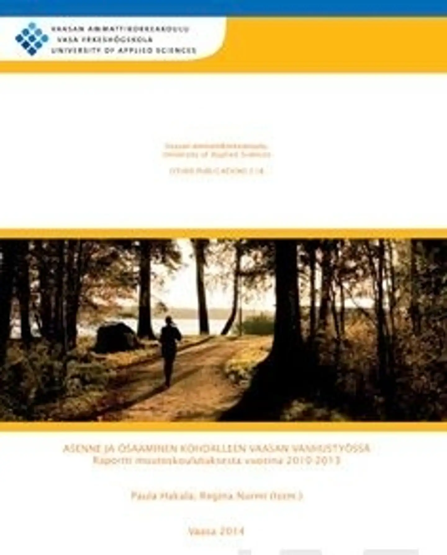 Asenne ja osaaminen kohdalleen Vaasan vanhustyössä - raportti muutoskoulutuksesta vuosina 2010-2013