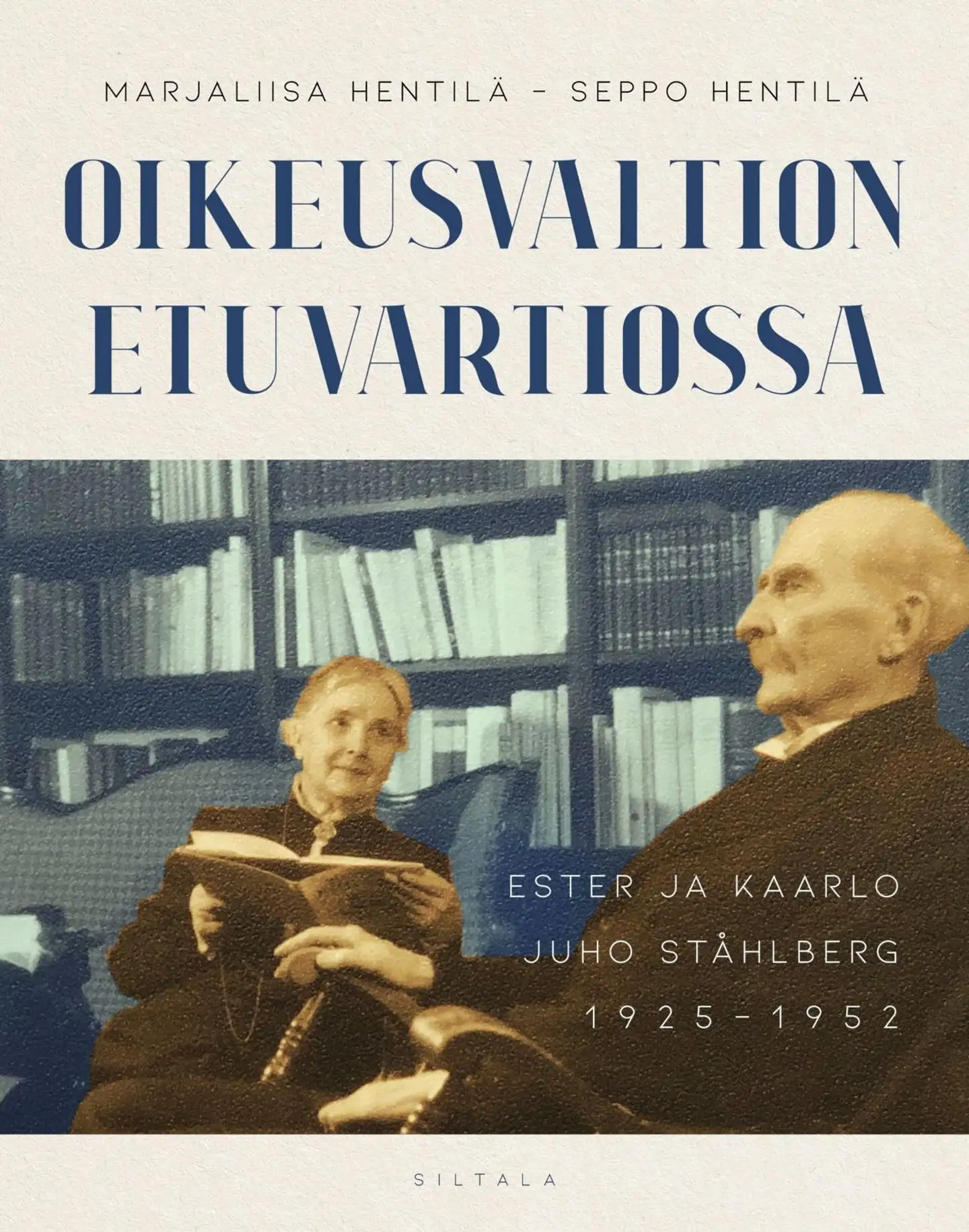 Hentilä, Oikeusvaltion etuvartiossa - Ester ja Kaarlo Juho Ståhlberg 1925 -1952