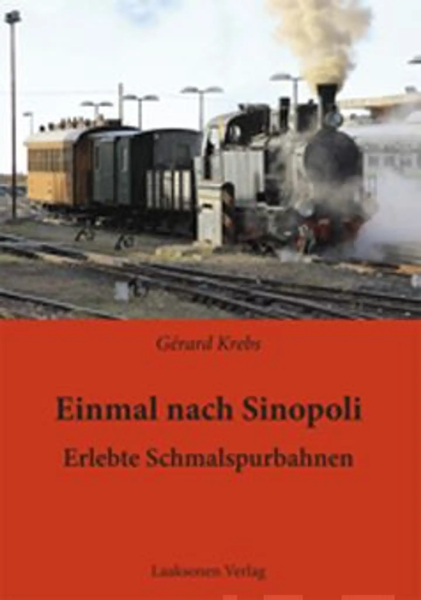 Krebs Gérard, Einmal nach Sinopoli - Erlebte Schmalspurbahnen