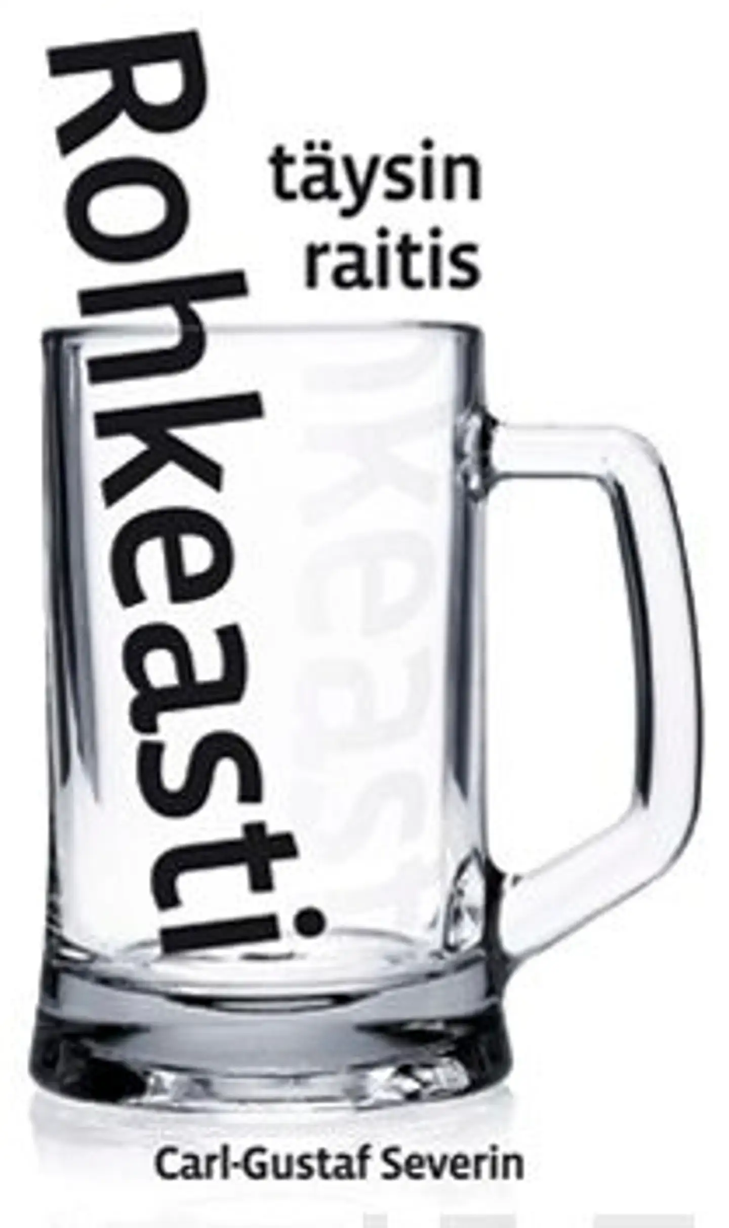 Severin, Rohkeasti täysin raitis