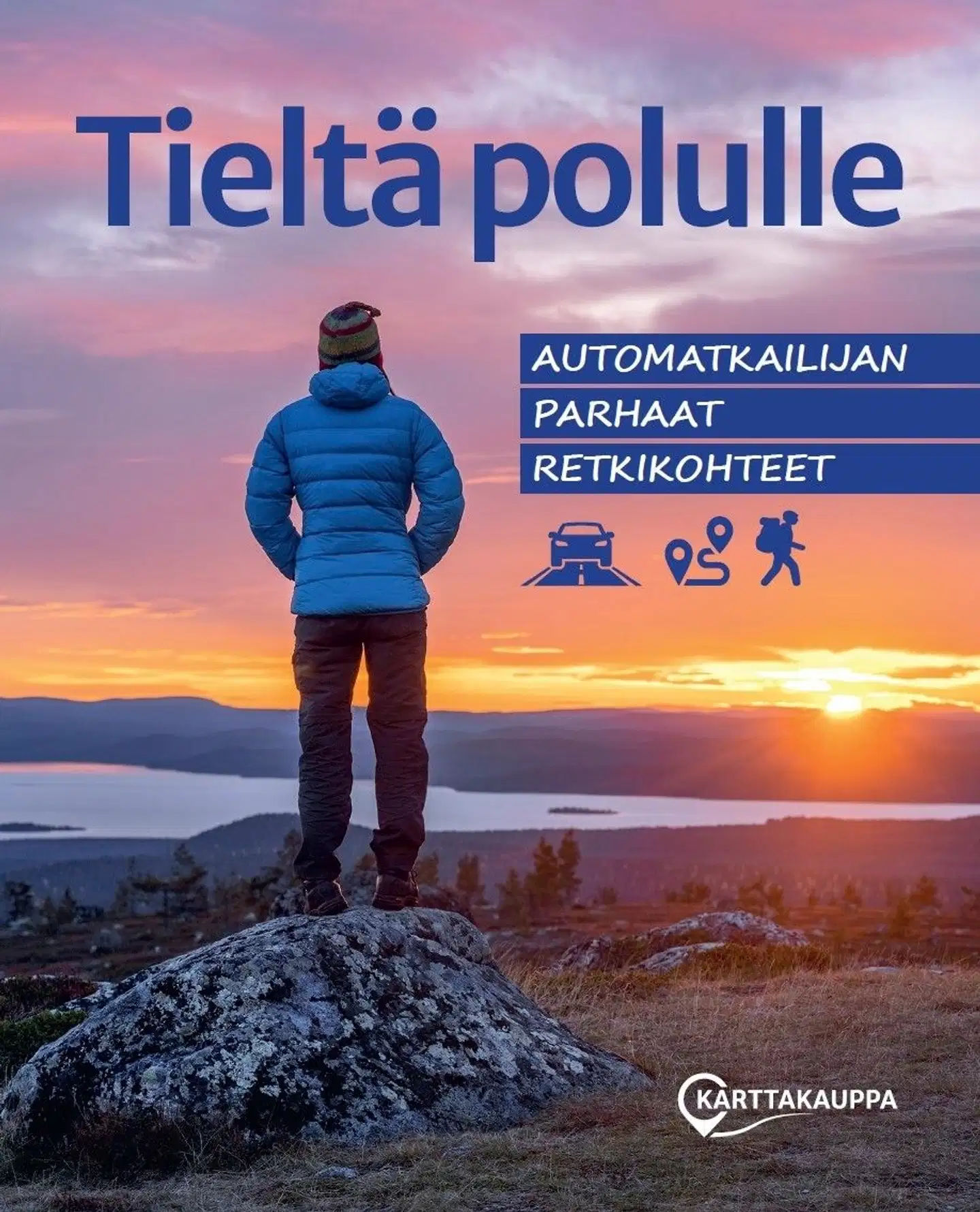 Tieltä polulle - Automatkailijan parhaat retkikohteet