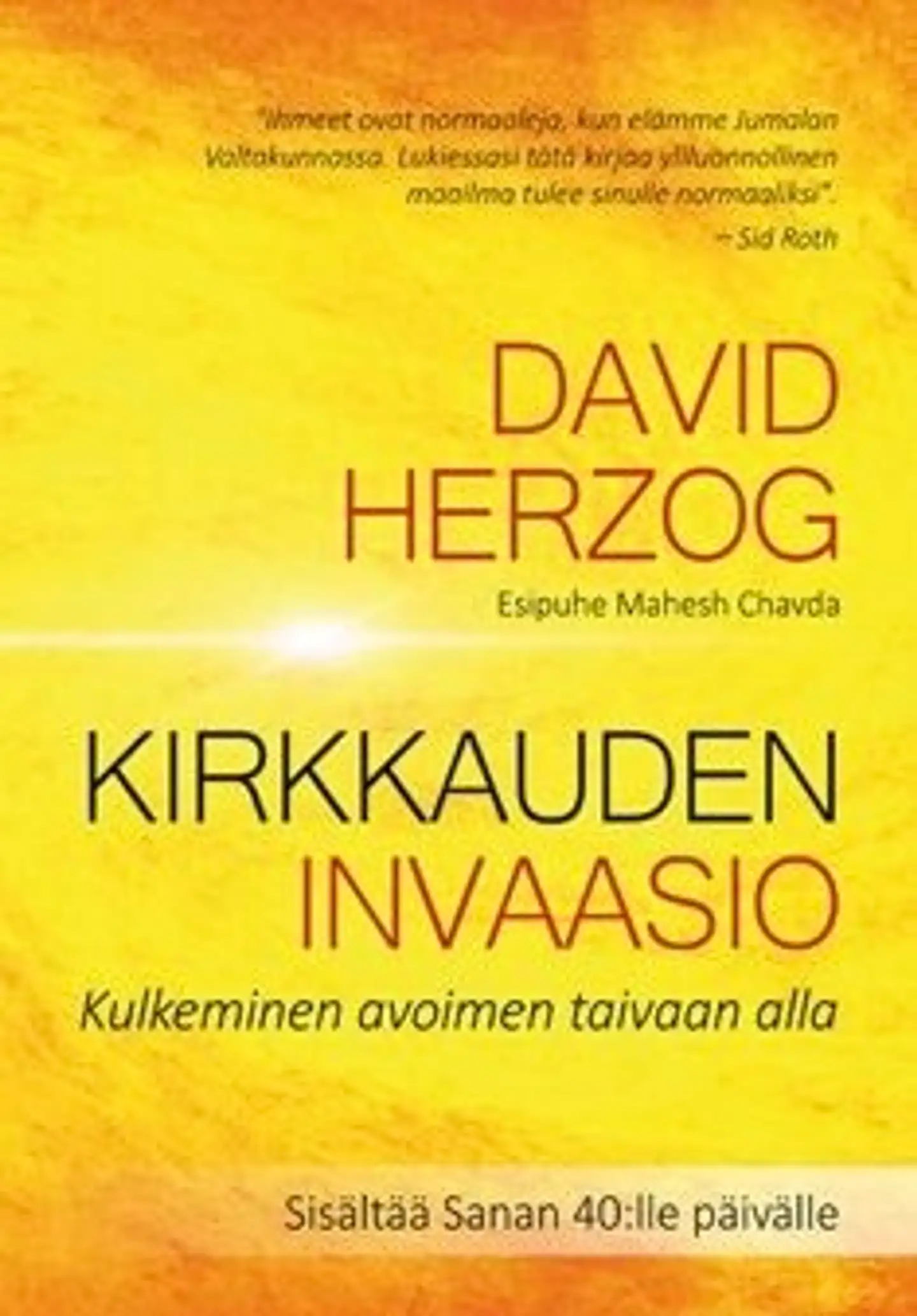 Herzog, Kirkkauden invaasio - kulkeminen avoimen taivaan alla ja Sana 40 päivälle