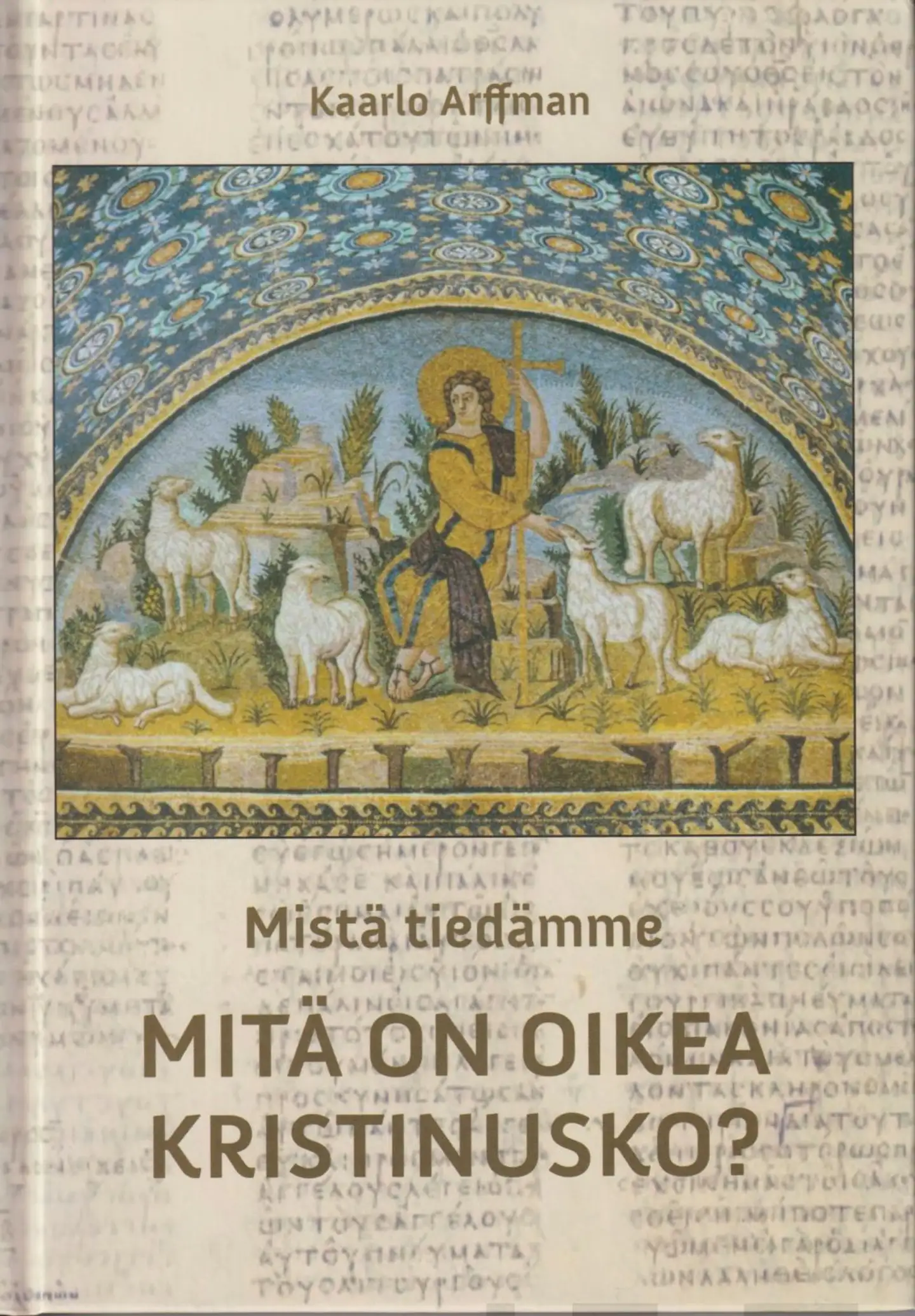 Arffman, Mistä tiedämme mitä on oikea kristinusko?