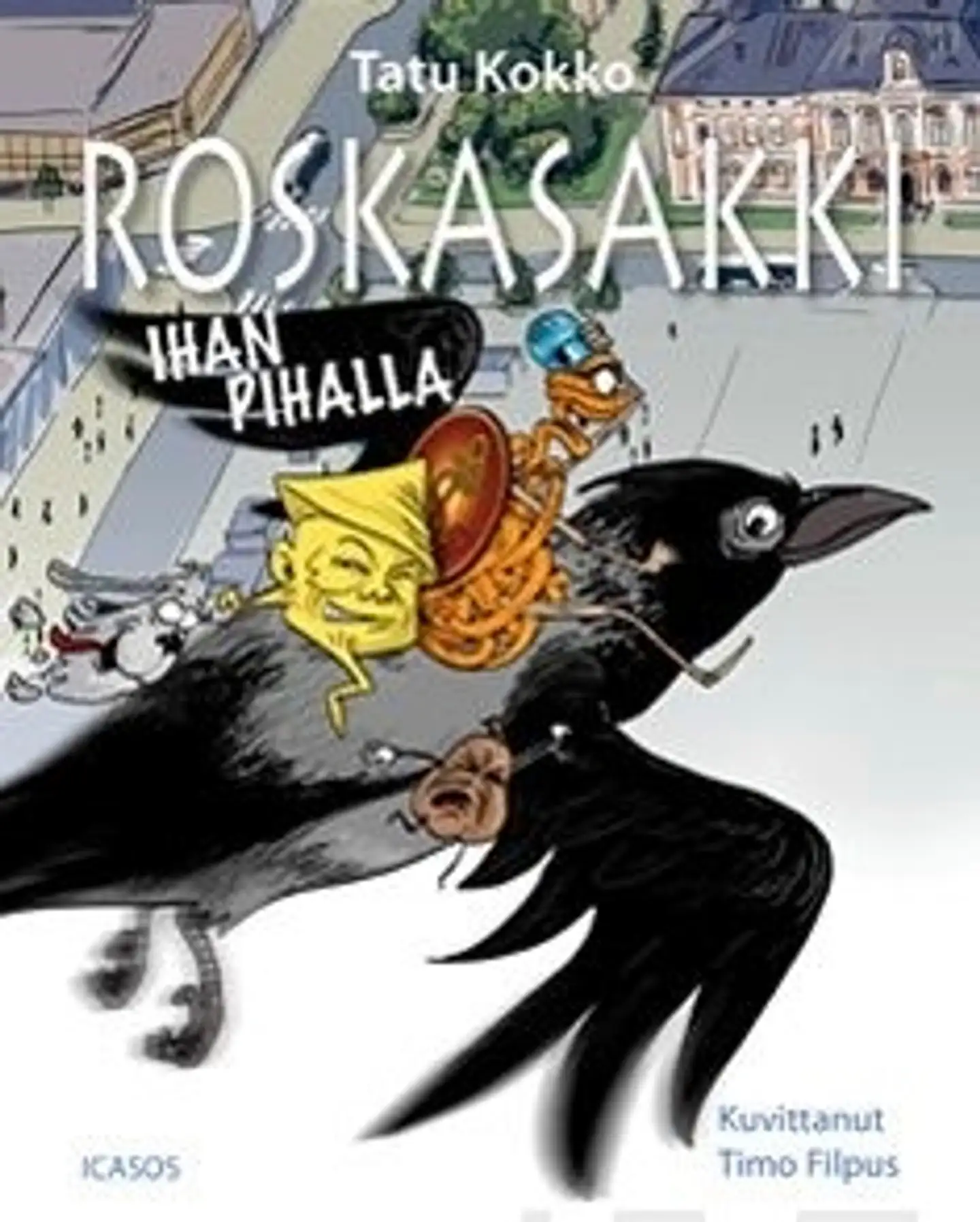 Kokko, Roskasakki ihan pihalla