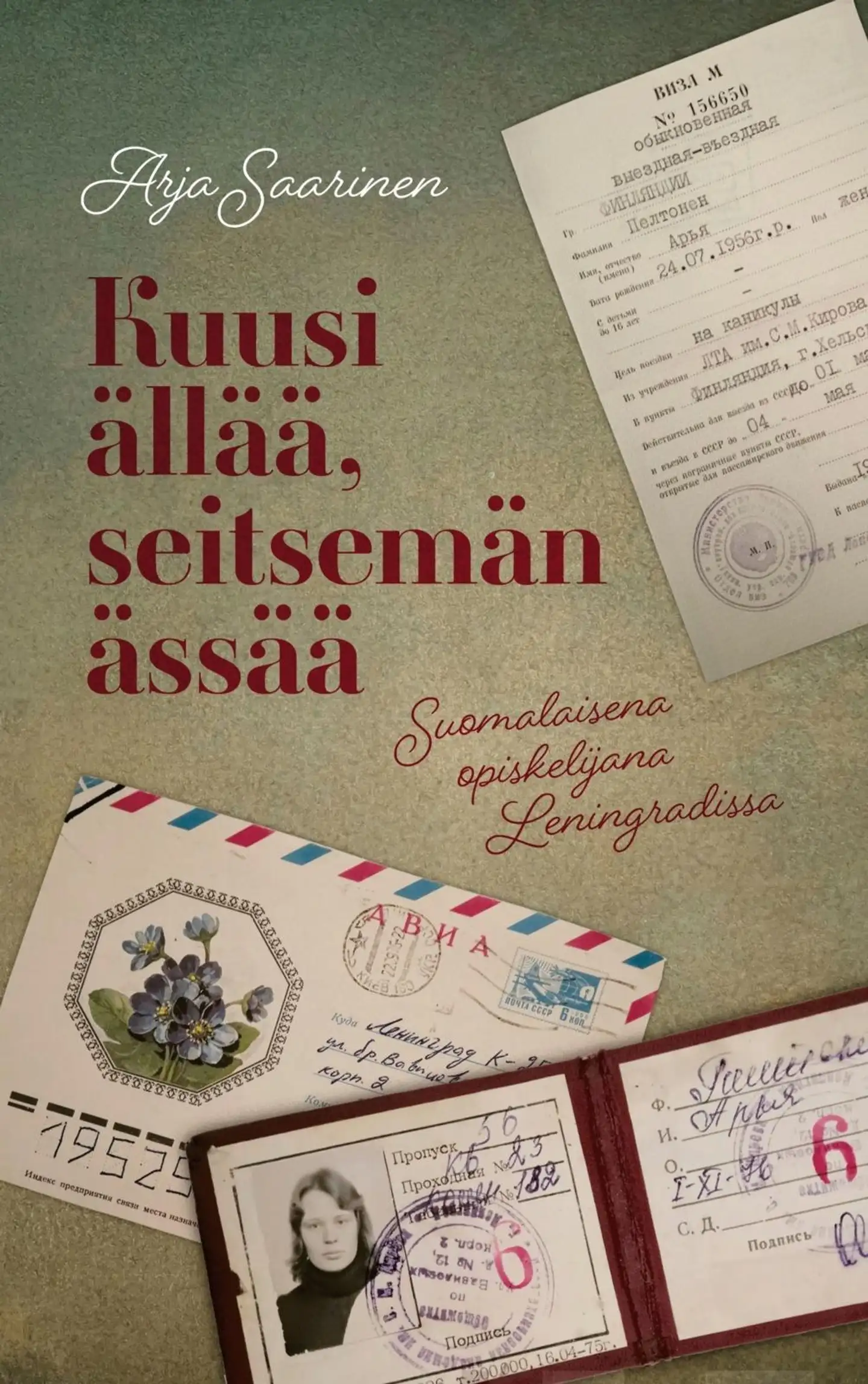 Saarinen, Kuusi ällää, seitsemän ässää - Suomalaisena opiskelijana Leningradissa