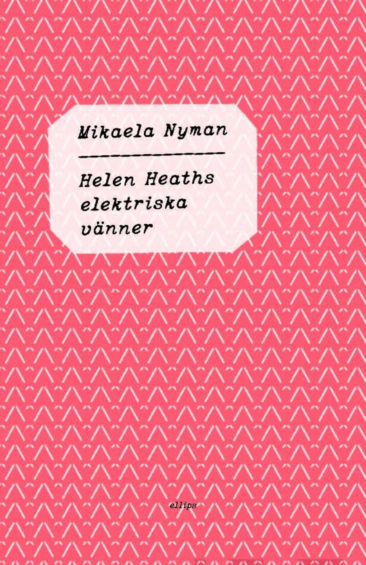 Nyman, Helen Heaths elektriska vänner