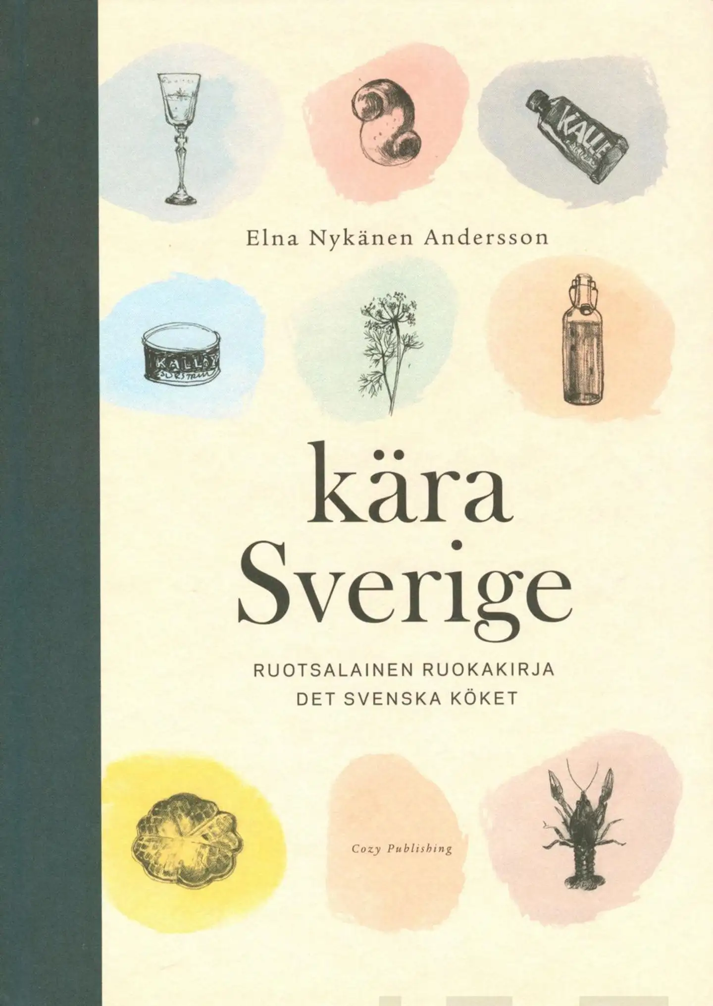 Andersson, Kära Sverige - Ruotsalainen ruokakirja - Det svenska köket