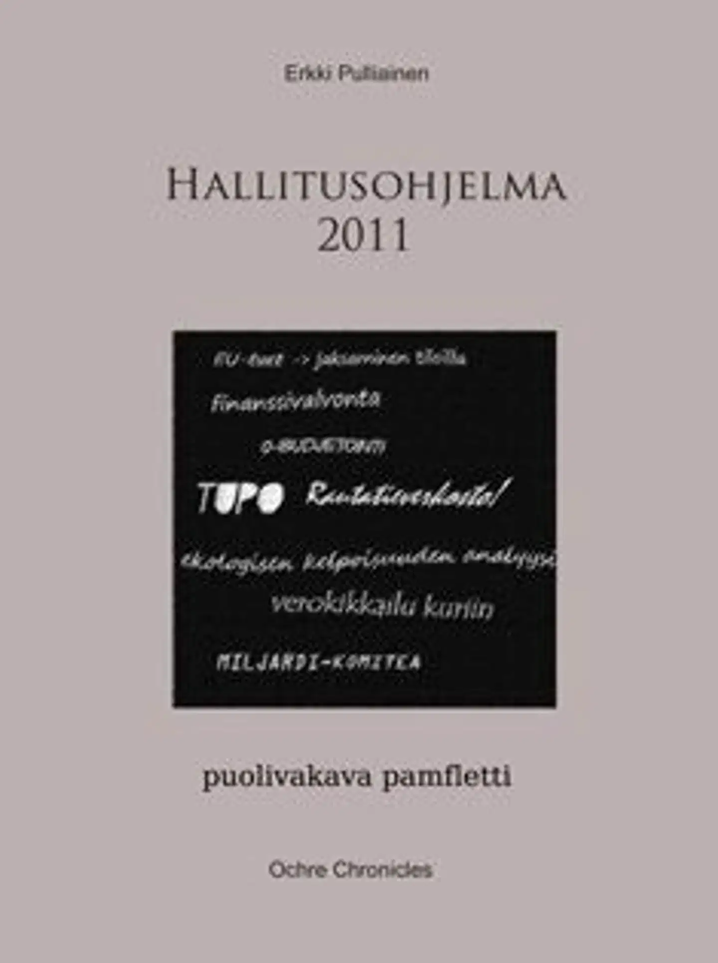 Pulliainen, Hallitusohjelma 2011 - puolivakava pamfletti