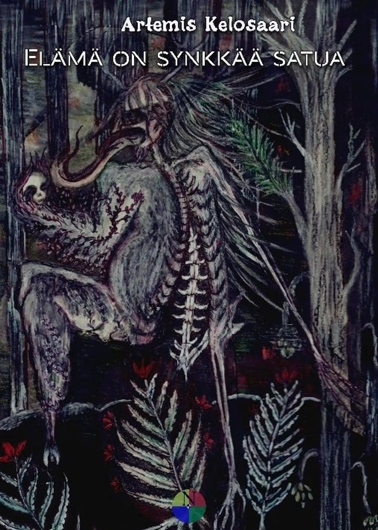 Kelosaari, Elämä on synkkää satua - Runoja