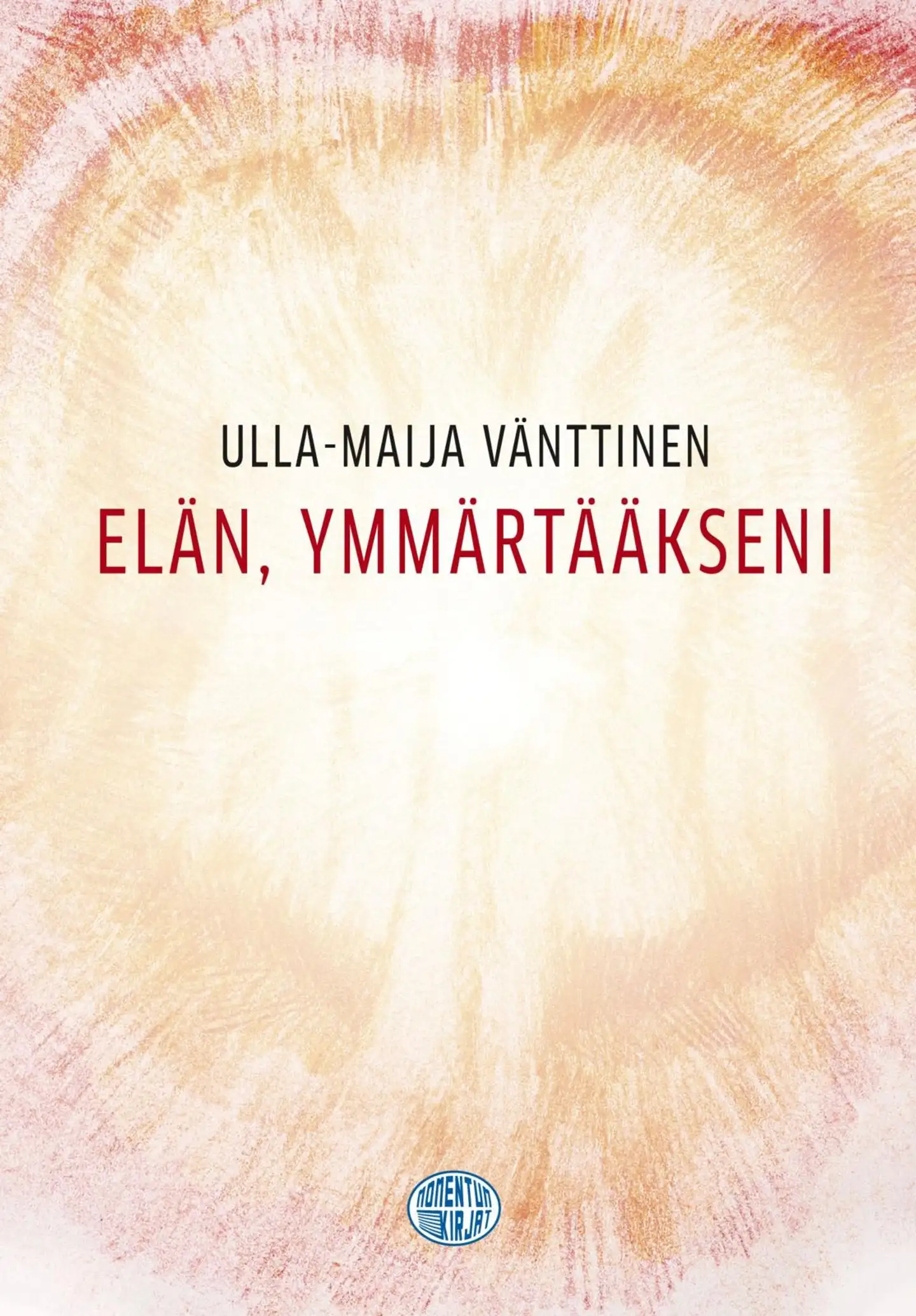 Vänttinen, Elän, ymmärtääkseni