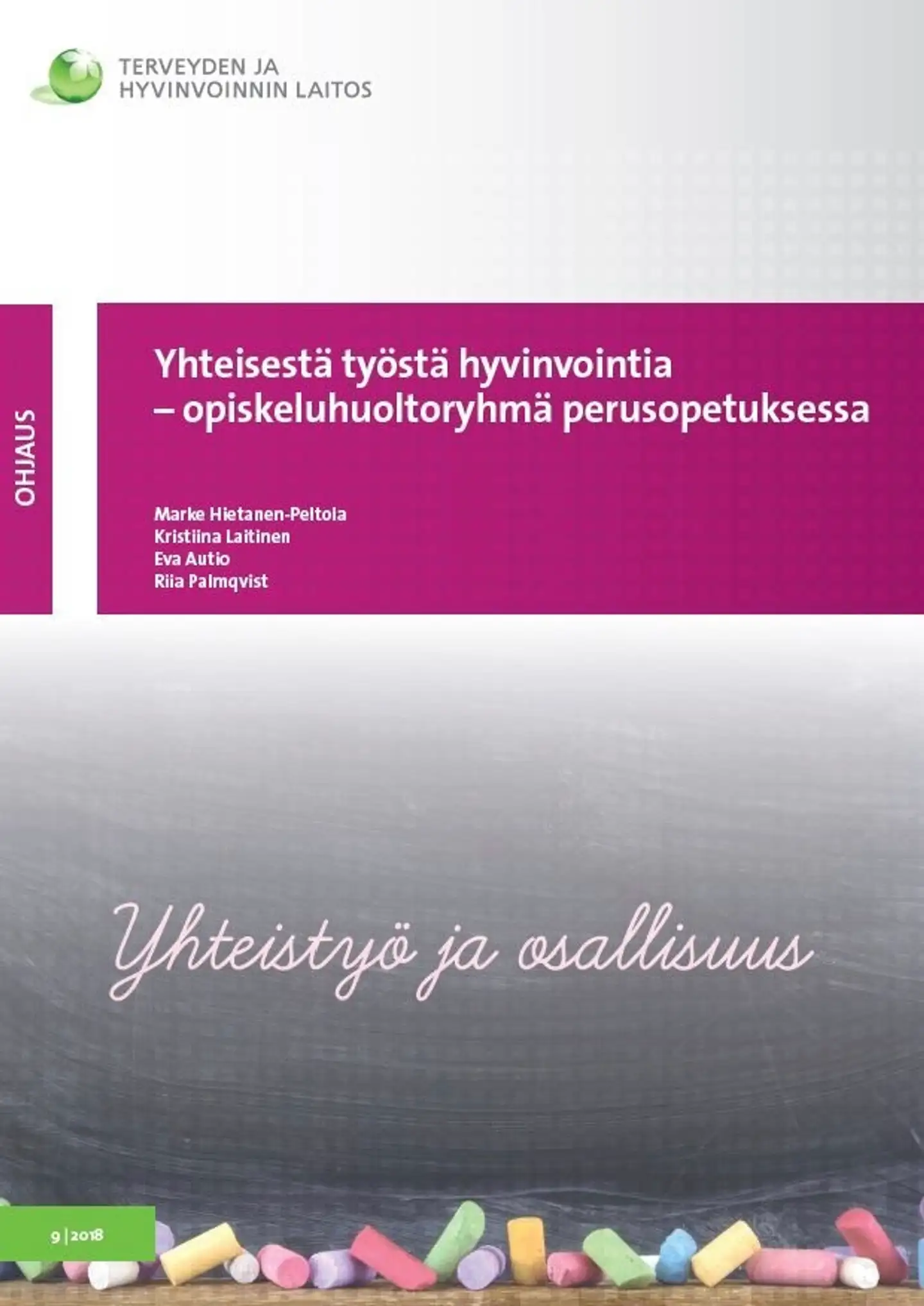 Hietanen-Peltola, Yhteisestä työstä hyvinvointia - opiskeluhuoltoryhmä perusopetuksessa