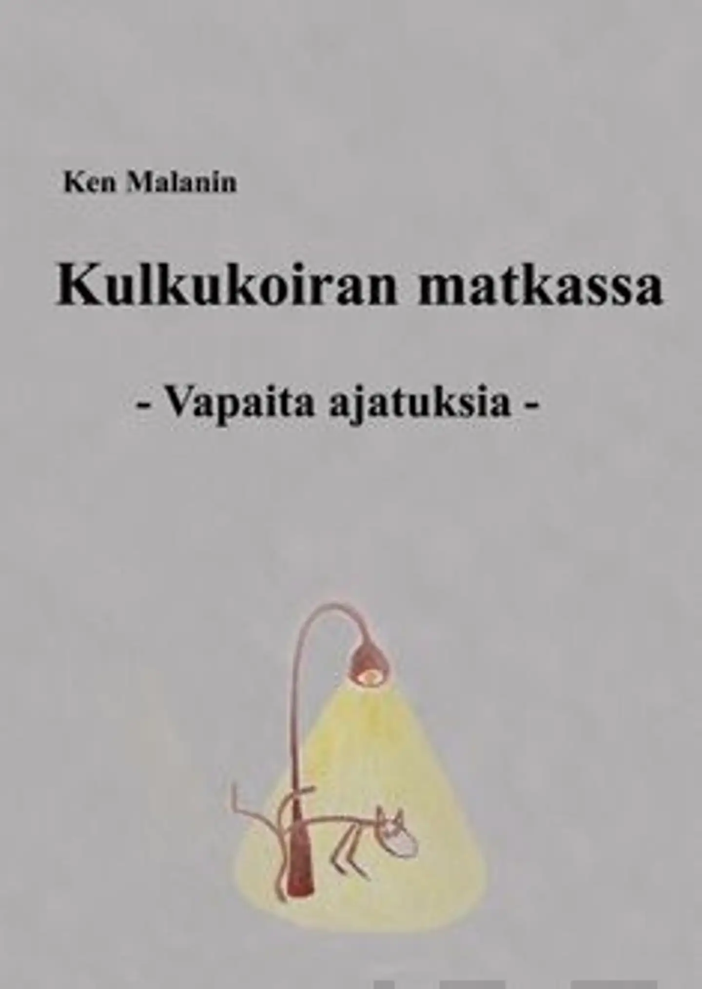 Malanin, Kulkukoiran matkassa - vapaita ajatuksia