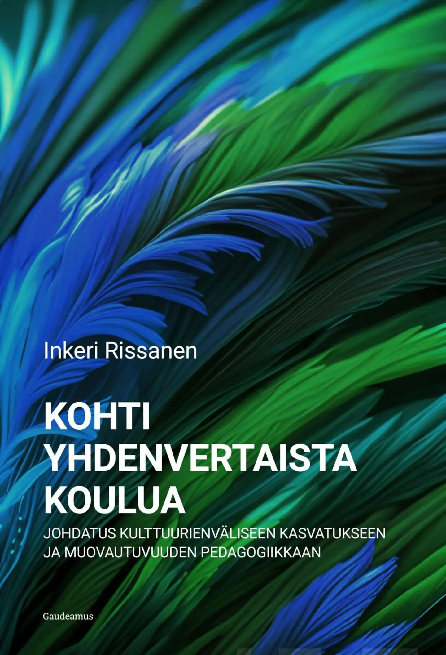 Rissanen, Kohti yhdenvertaista koulua - Johdatus kulttuurienväliseen kasvatukseen ja muovautuvuuden pedagogiikkaan